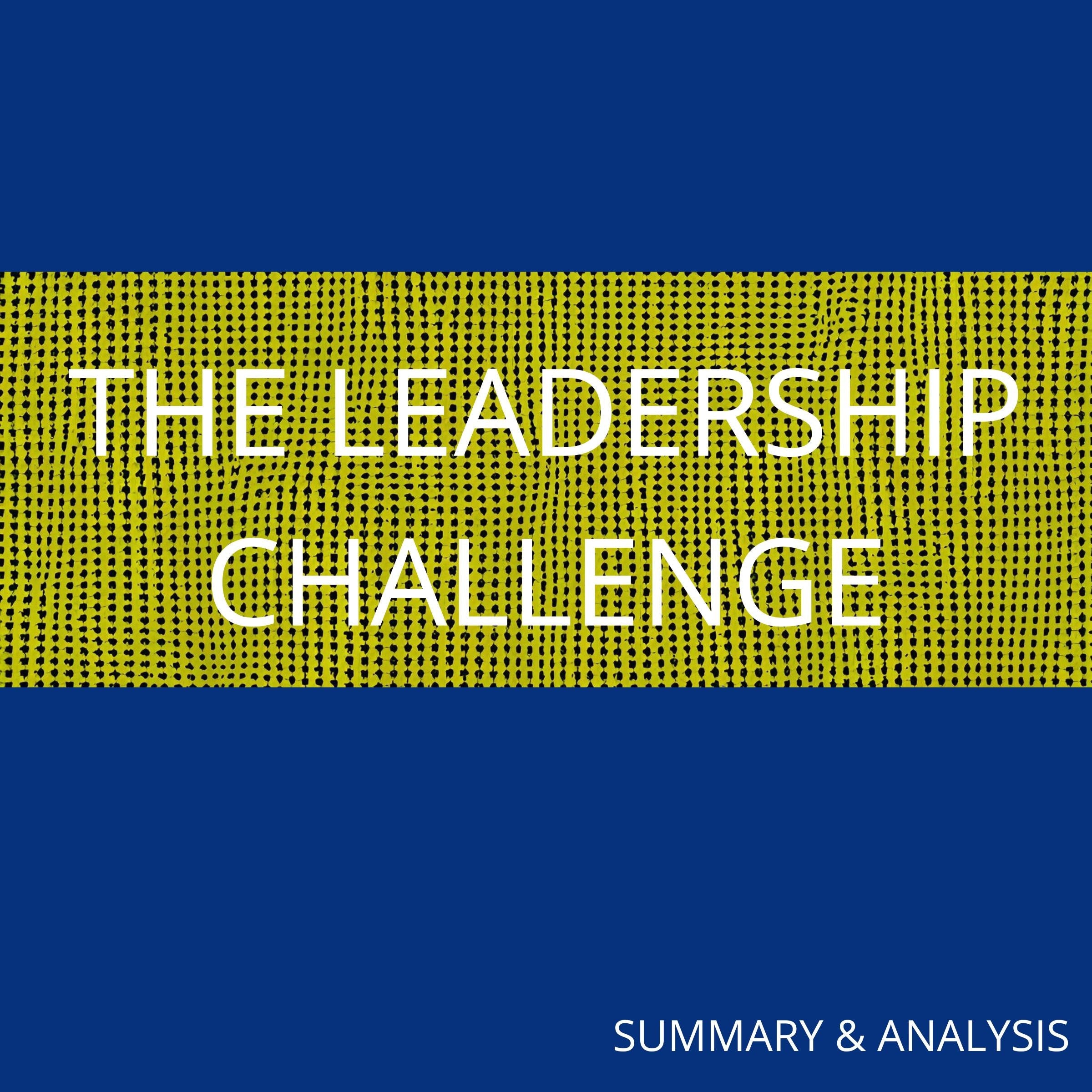 The Leadership Challenge: Book summary & analysis