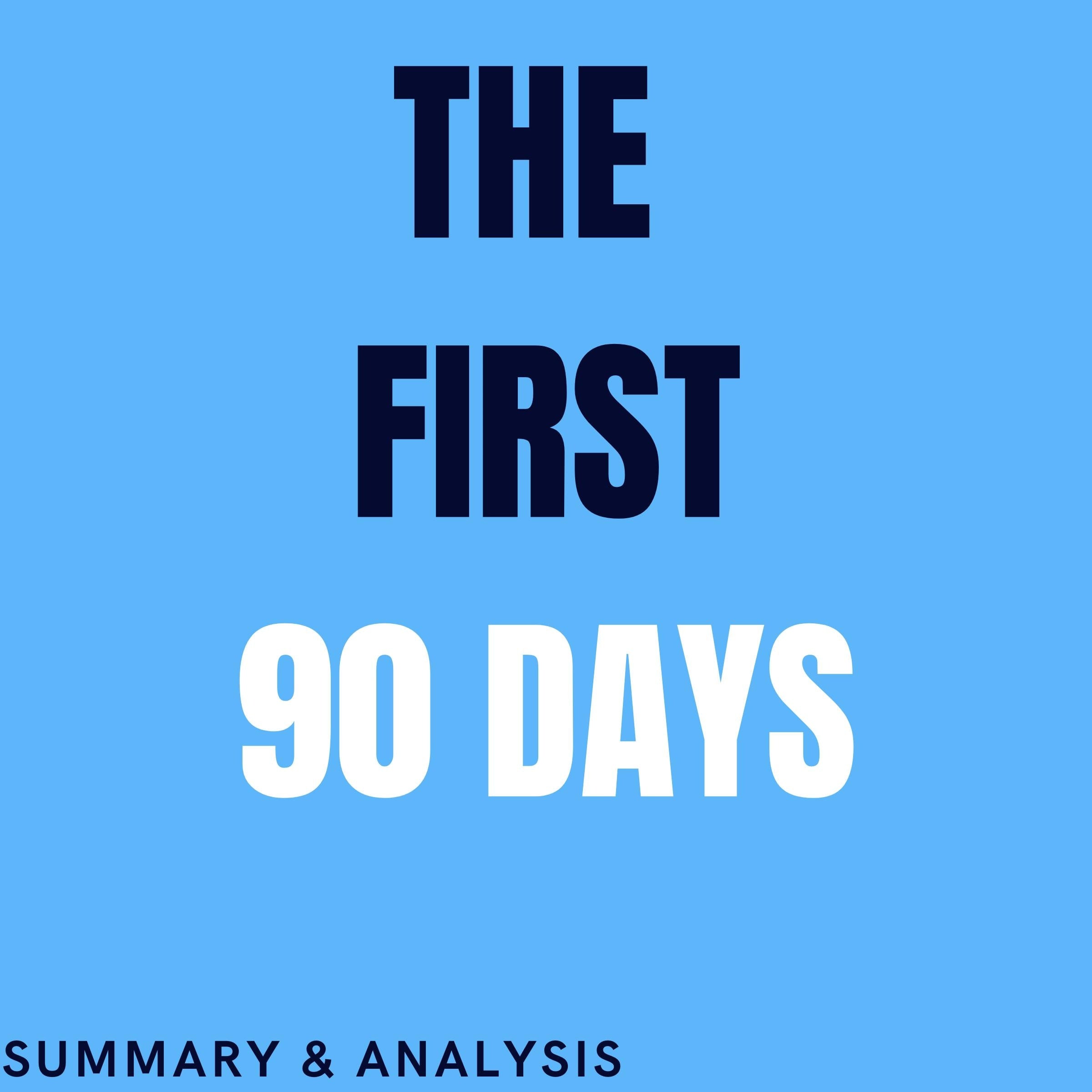 The First 90 Days: Book summary & analysis