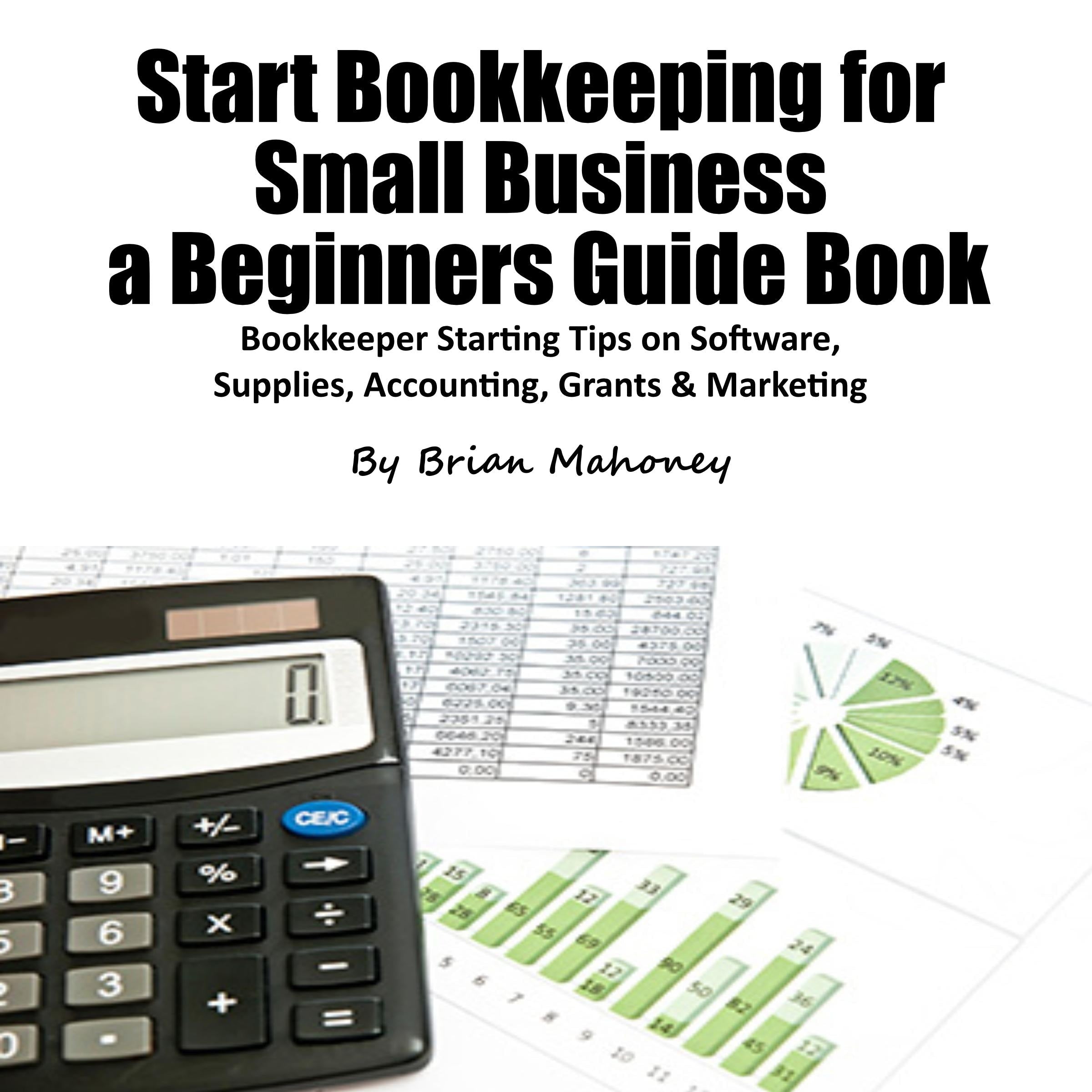 Start Bookkeeping for Small Business a Beginners Guide Book