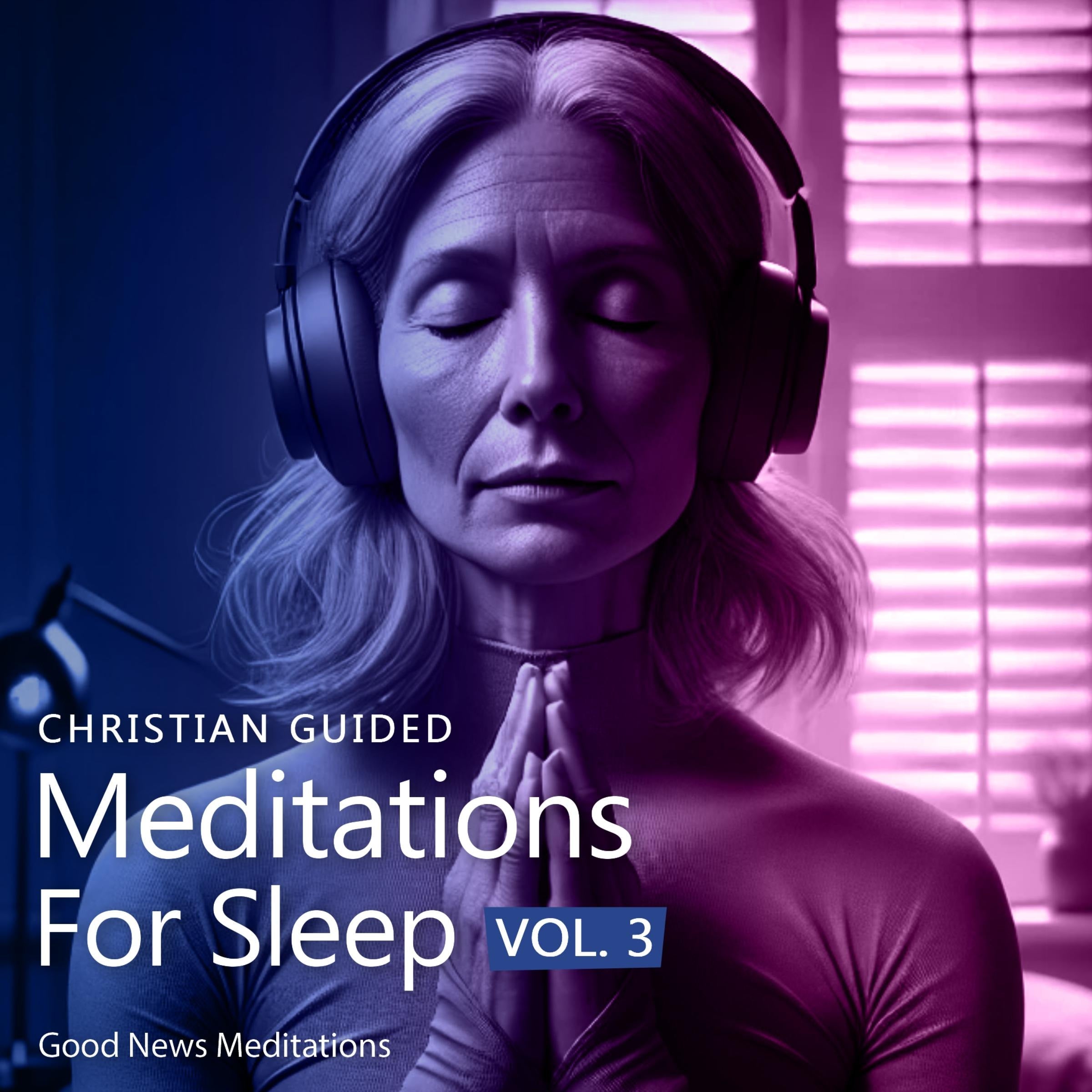 Christian Guided Meditations For Sleep Vol. 3