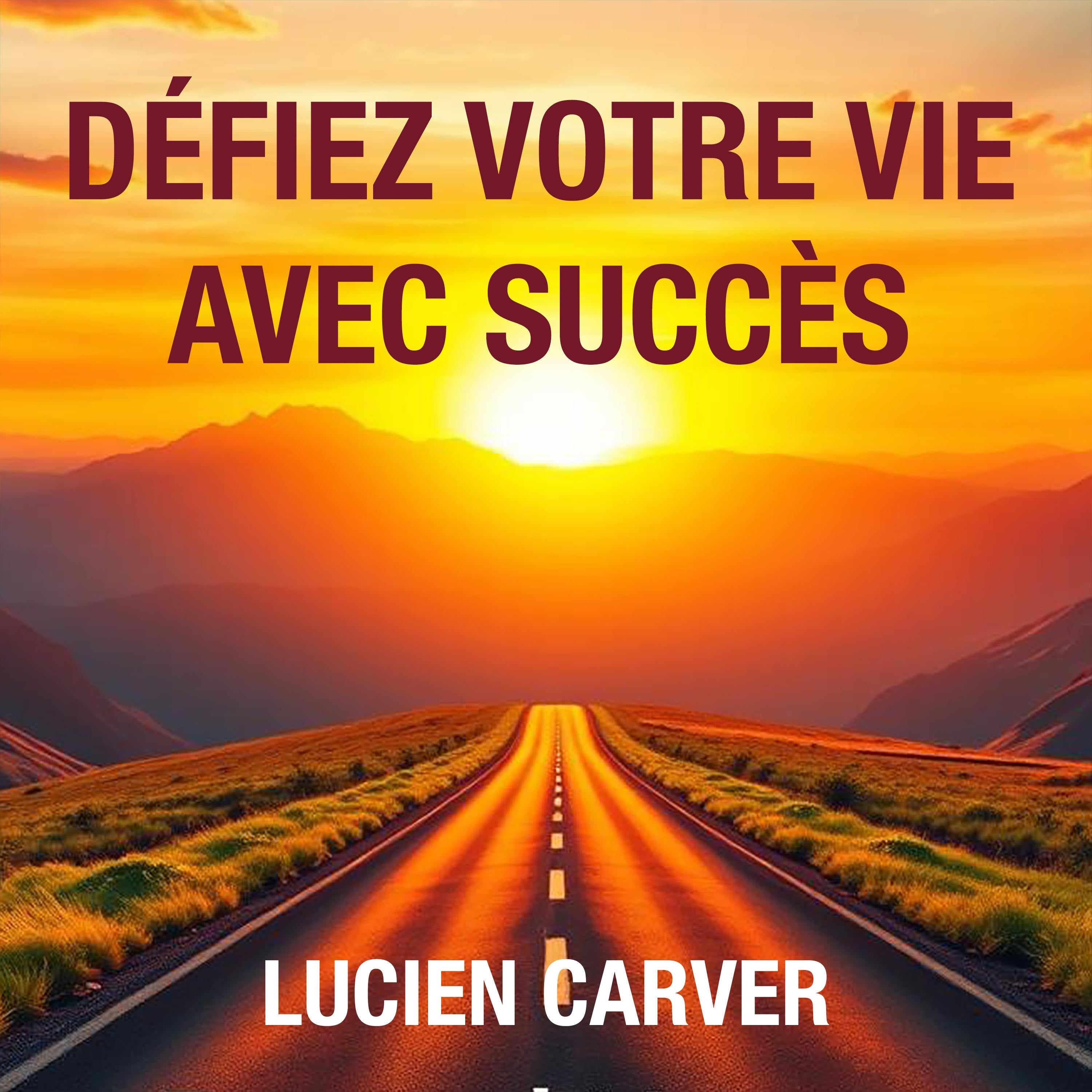Défiez votre vie avec succès