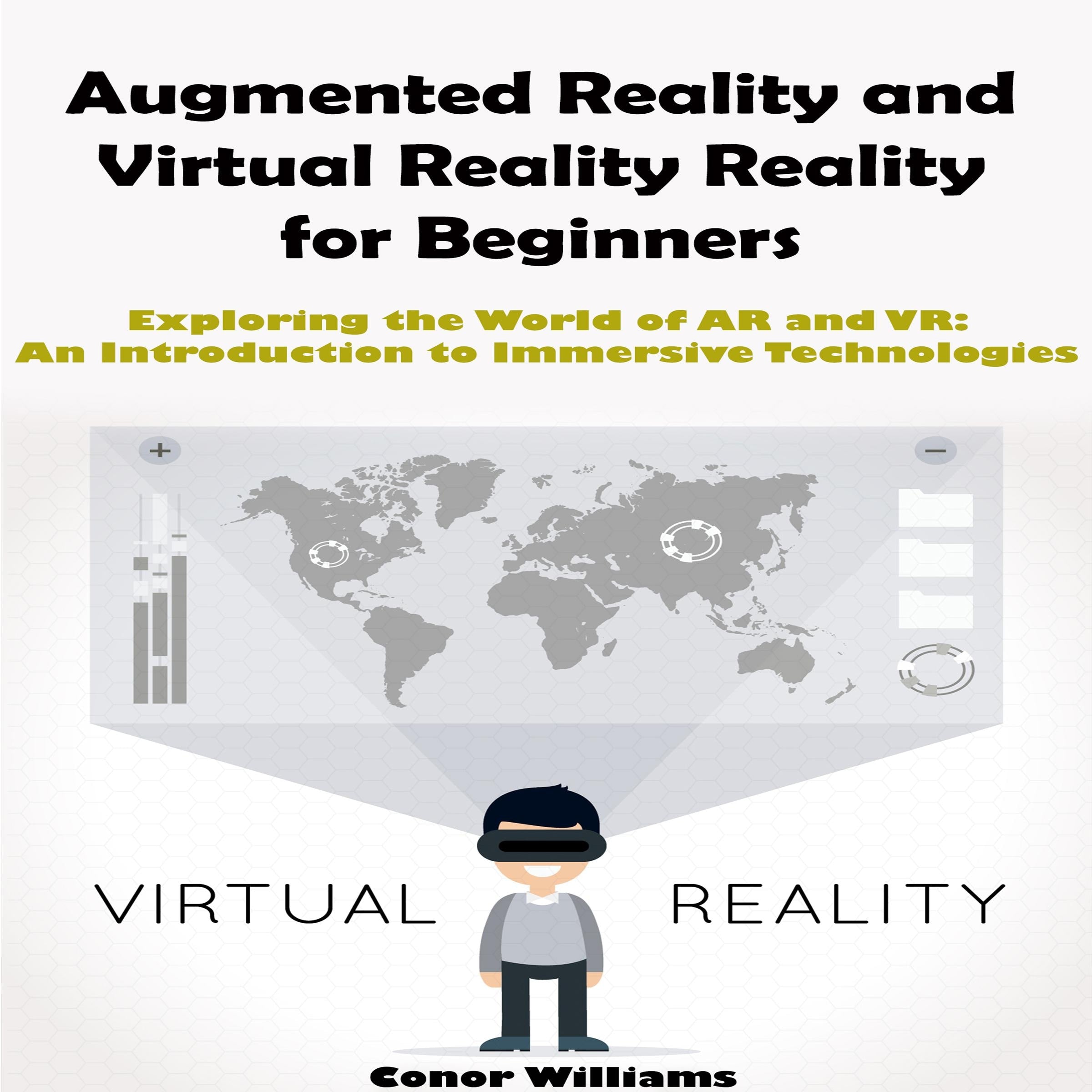 Augmented Reality and Virtual Reality for Beginners