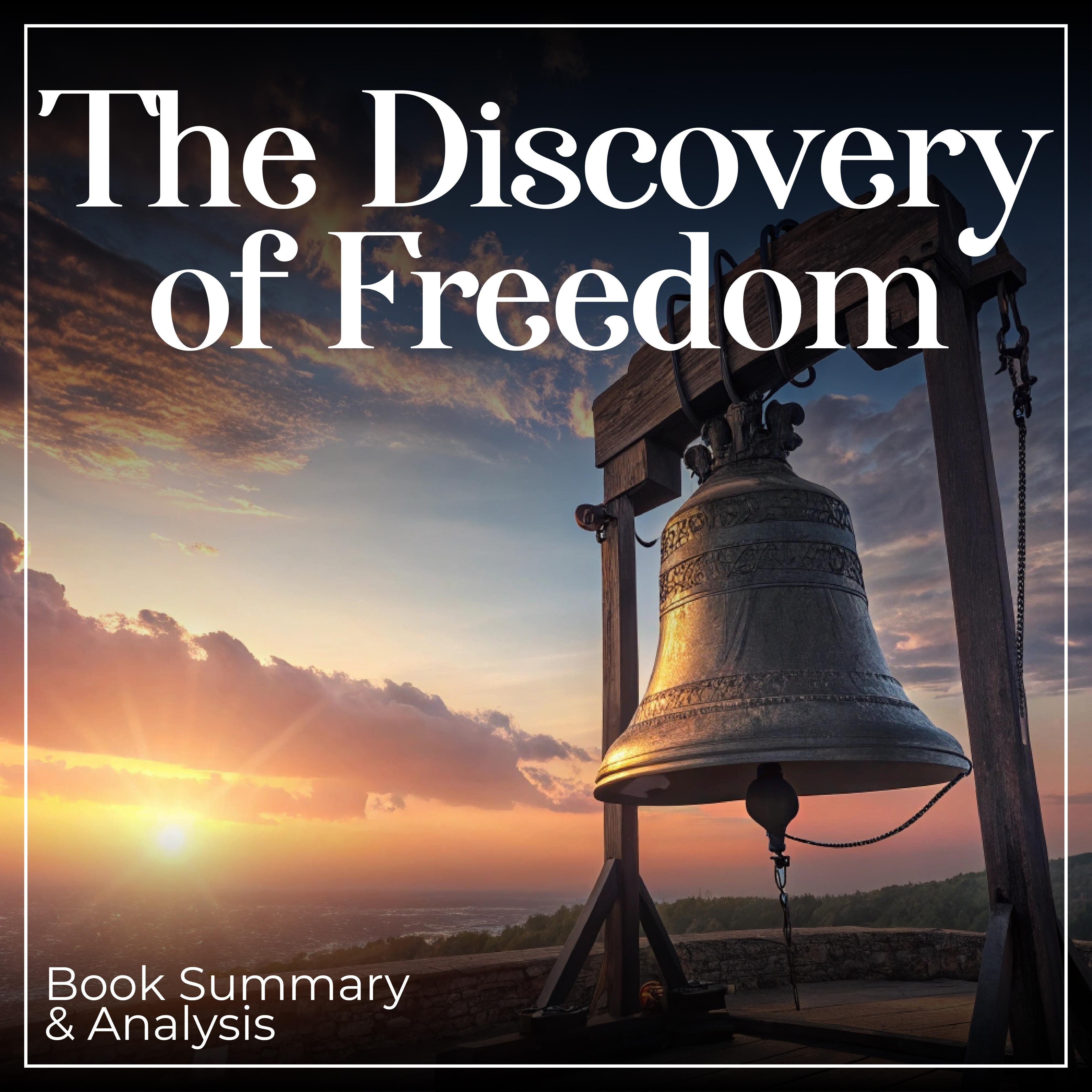 The Discovery of Freedom: Book Summary & Analysis