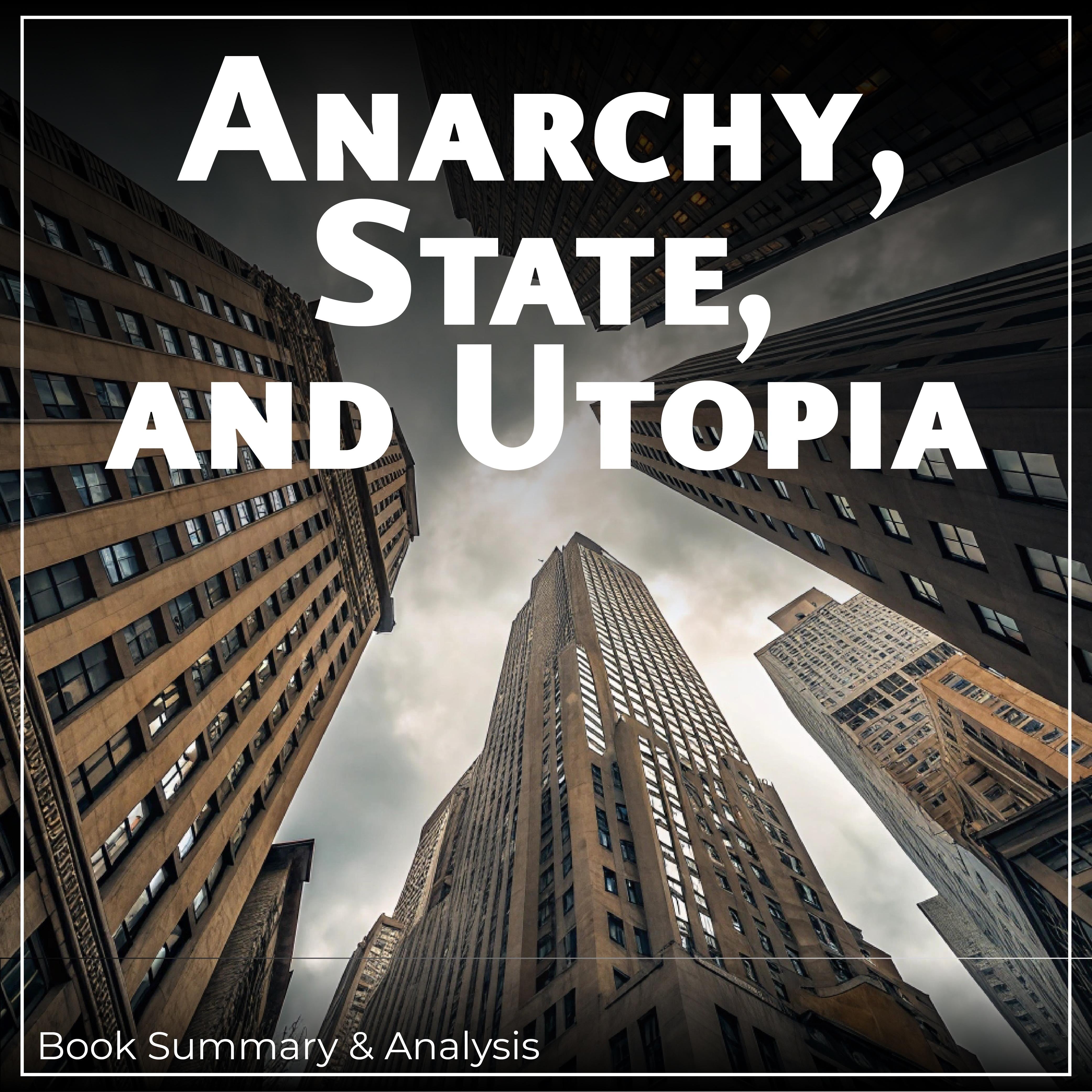 Anarchy, State, and Utopia: Book Summary & Analysis