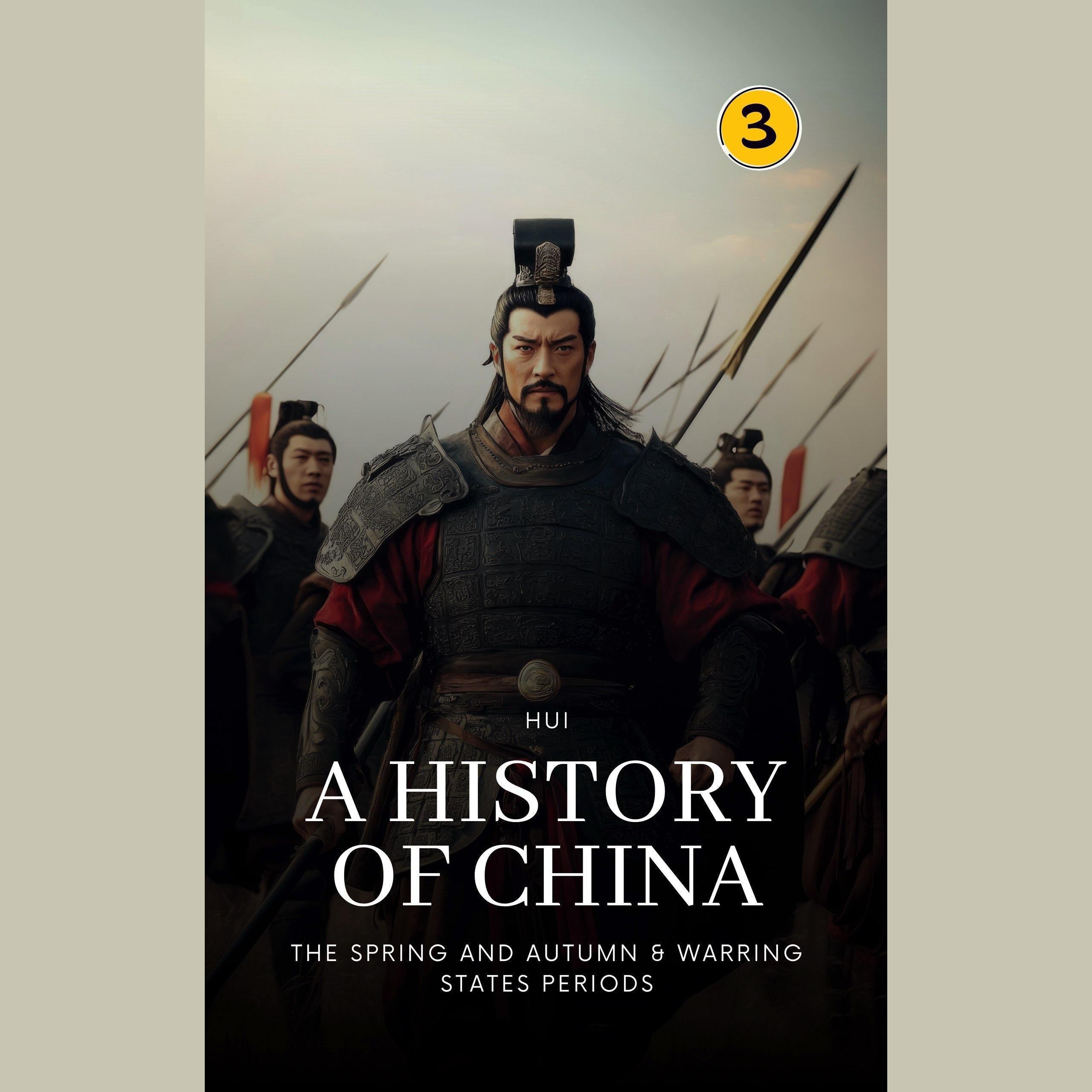 The Spring and Autumn & Warring States Periods: A History of China