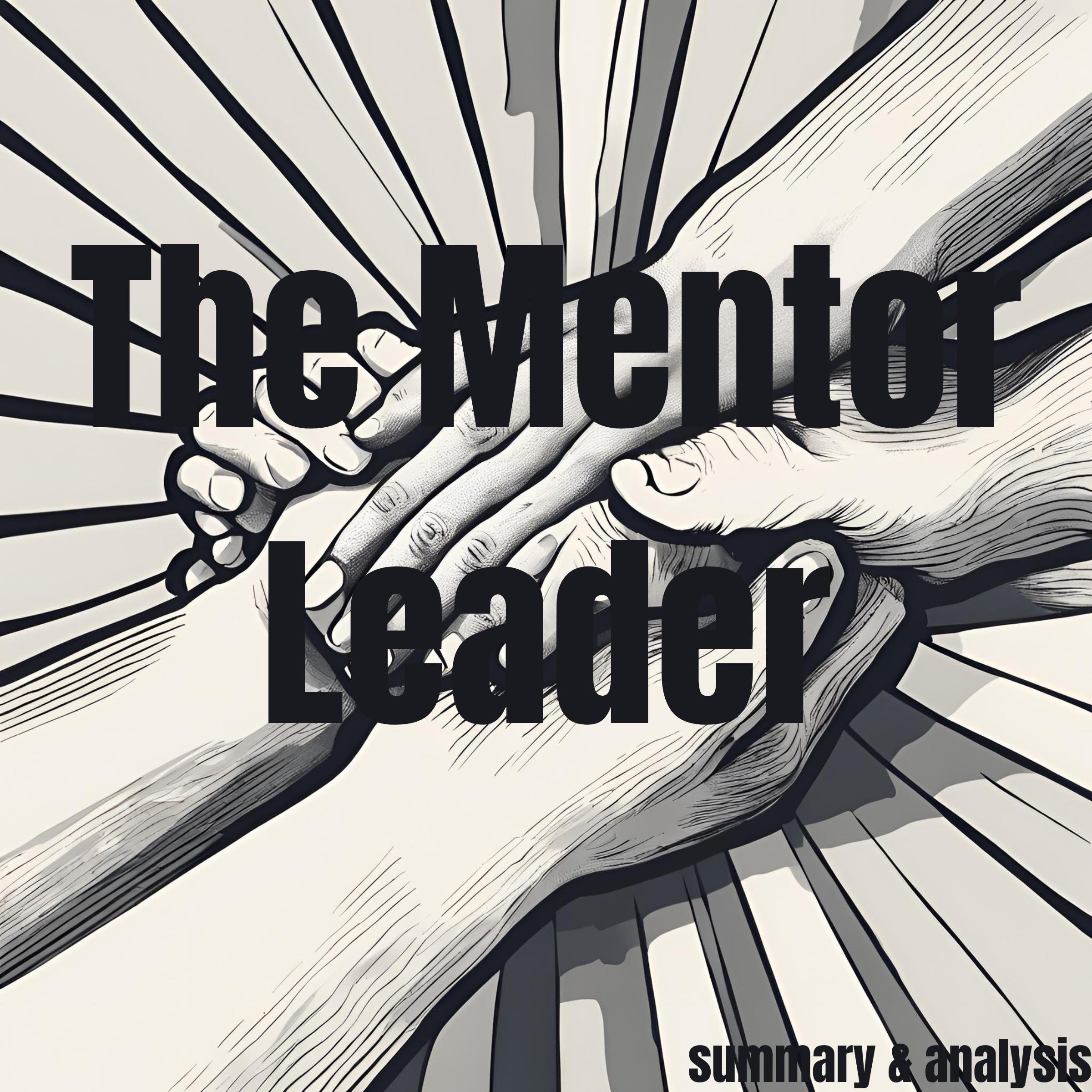 The Mentor Leader: Book summary & analysis