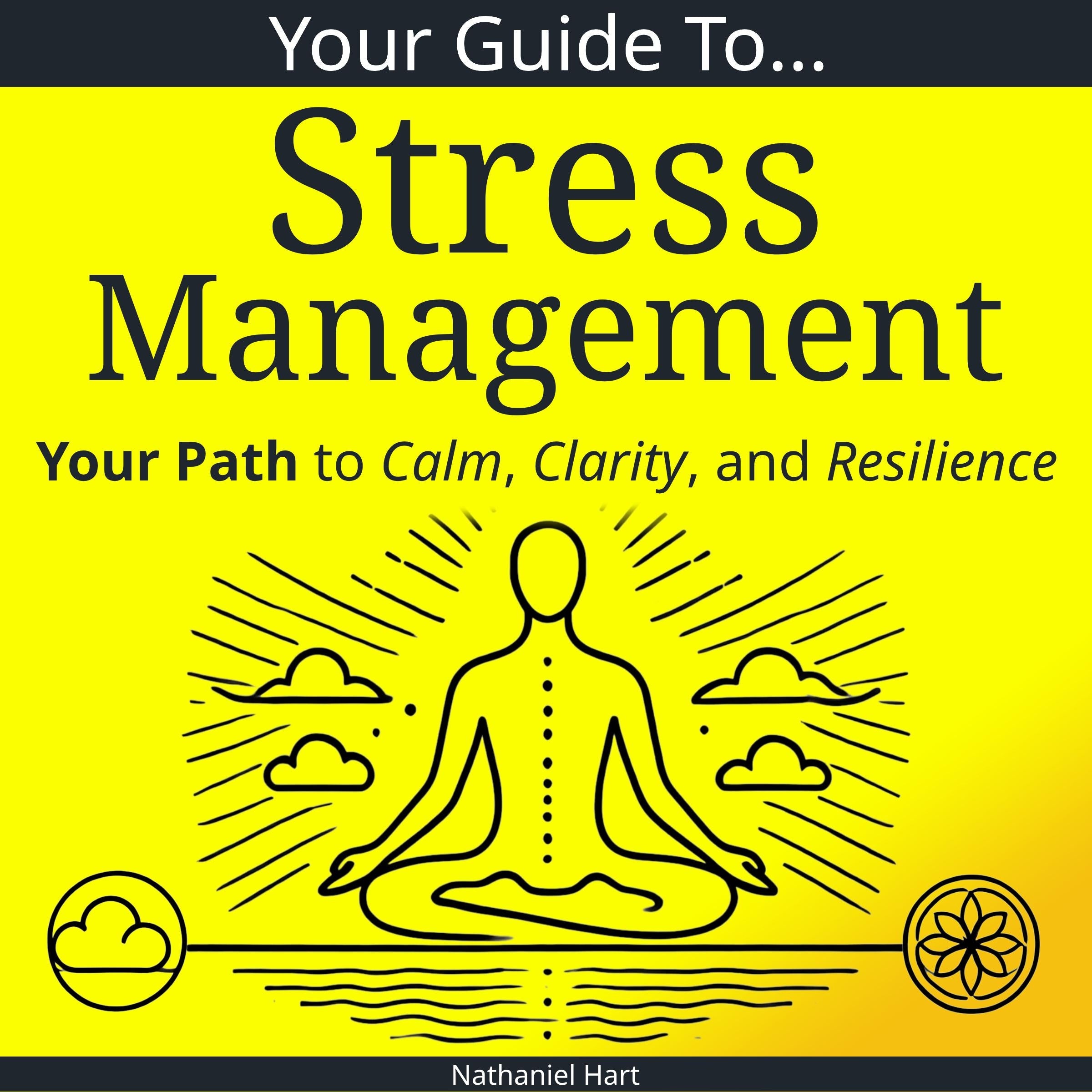 Your Guide To Stress Management