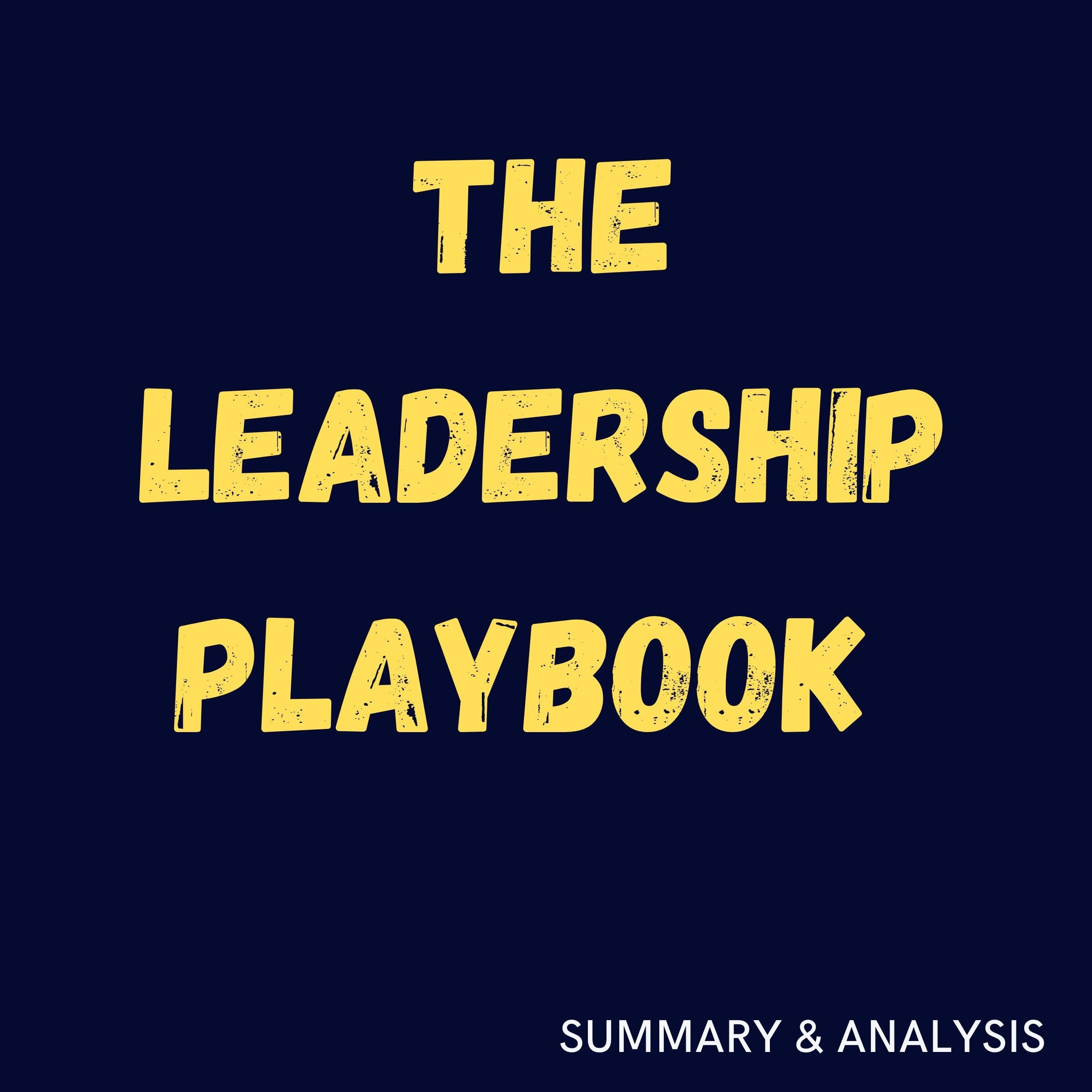 The Leadership Playbook: Book summary & analysis