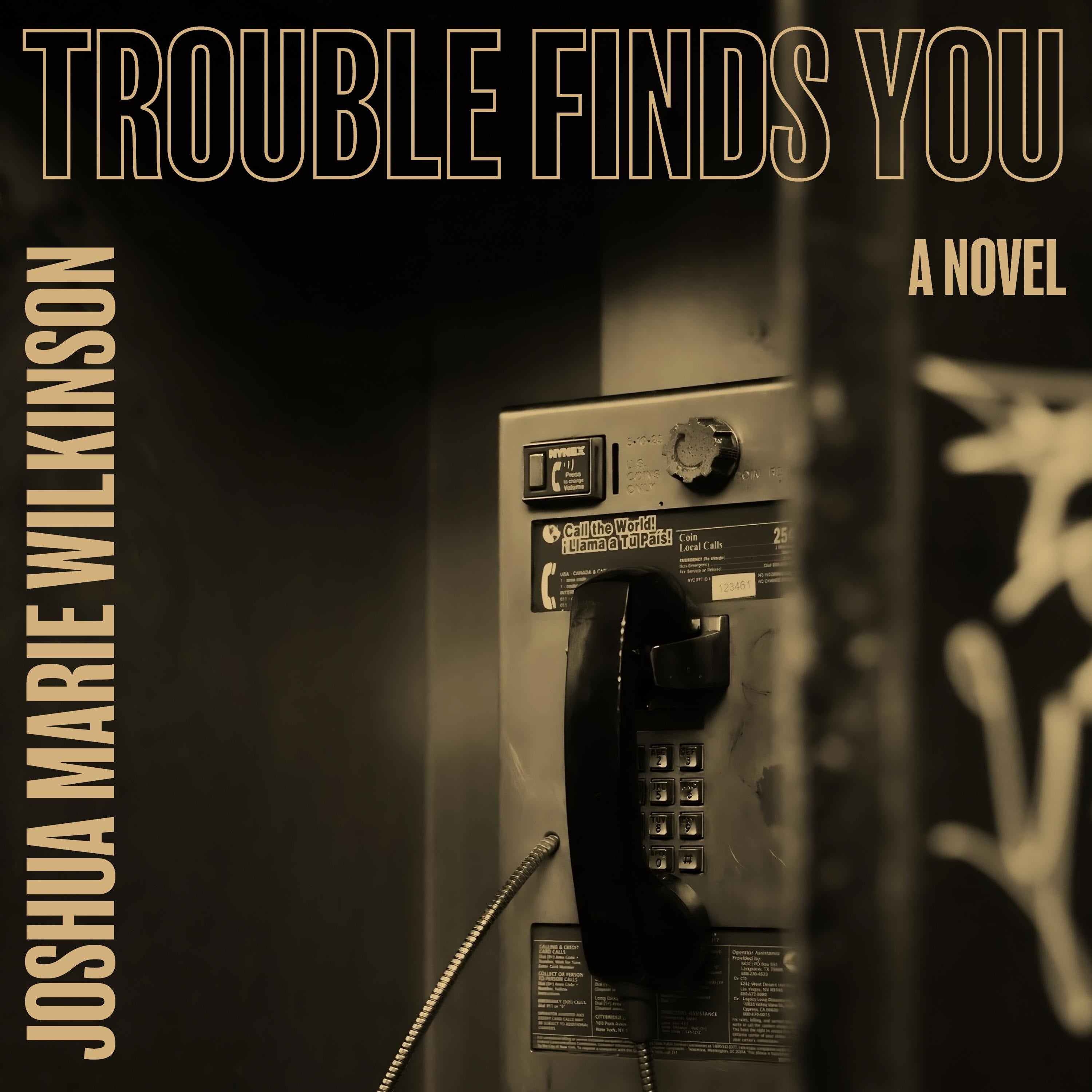 Trouble Finds You