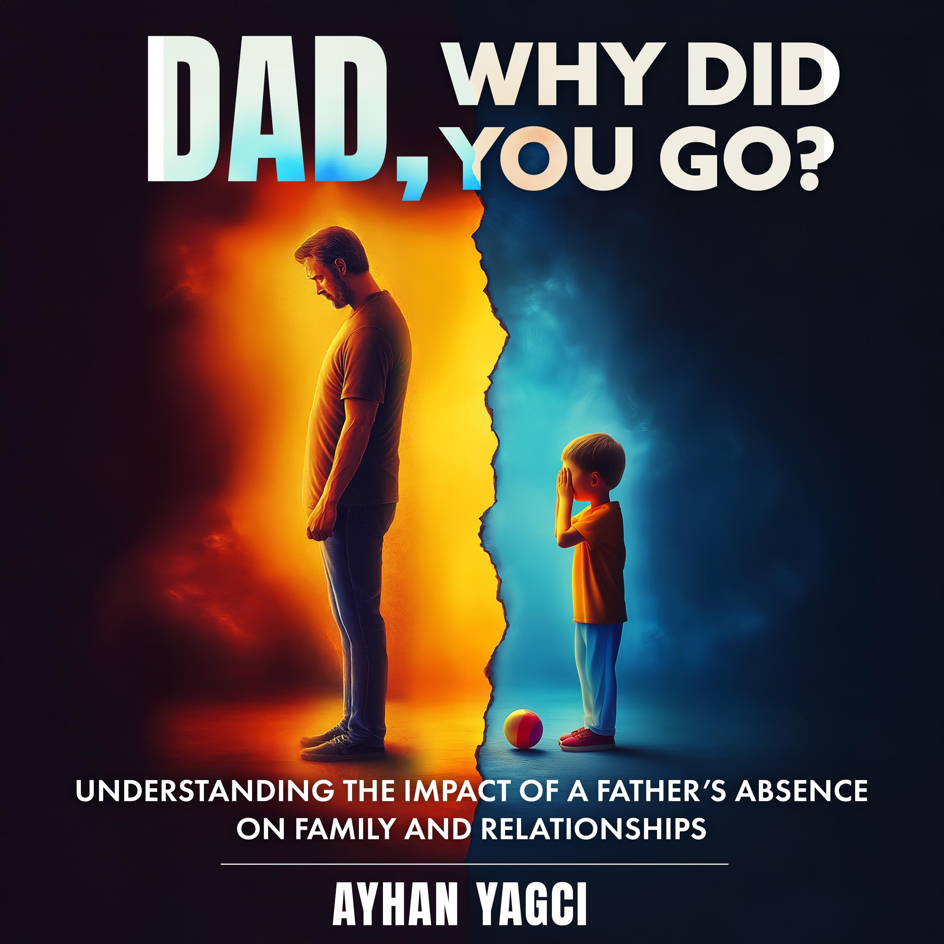 Dad, Why Did You Go?