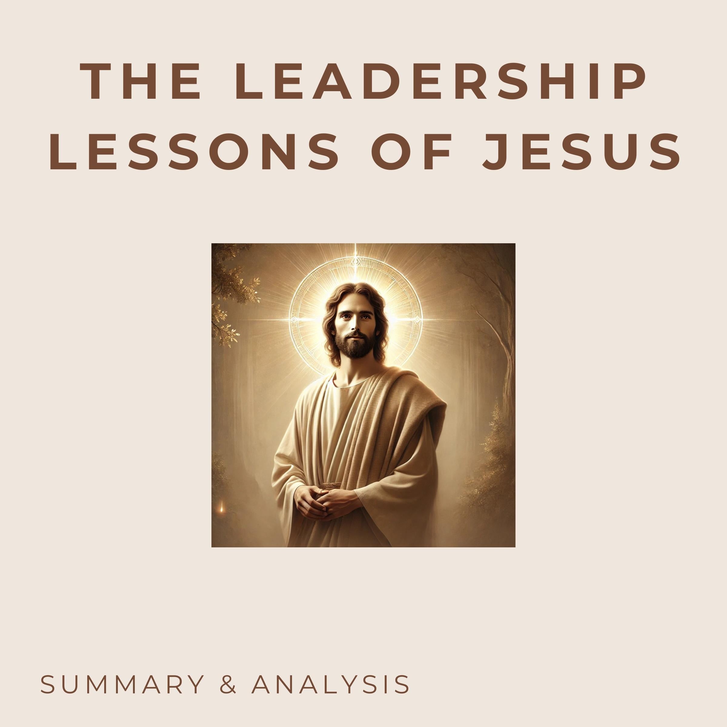The Leadership Lessons of Jesus: Book summary & analysis