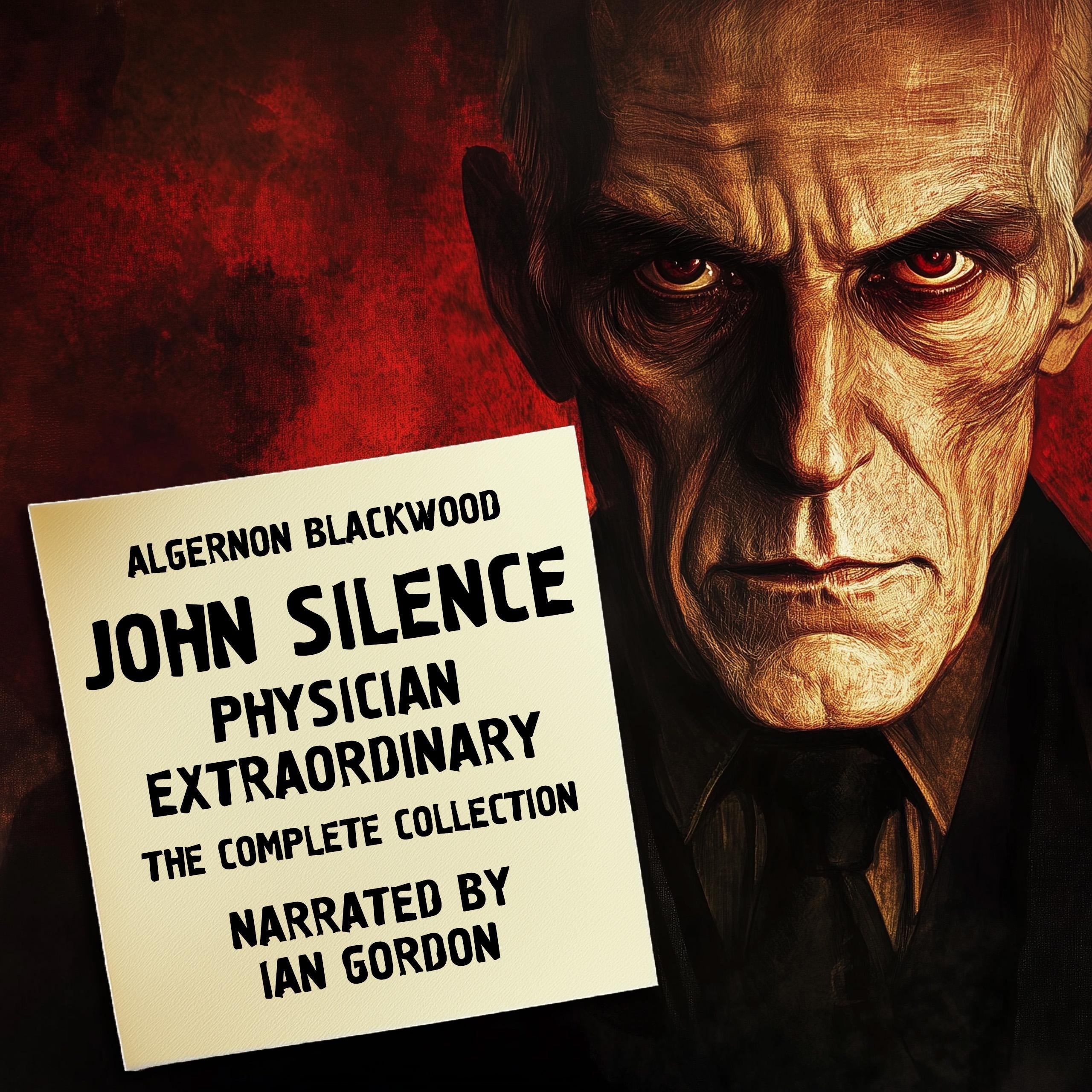 John Silence, Physician Extraordinary: The Complete Collection