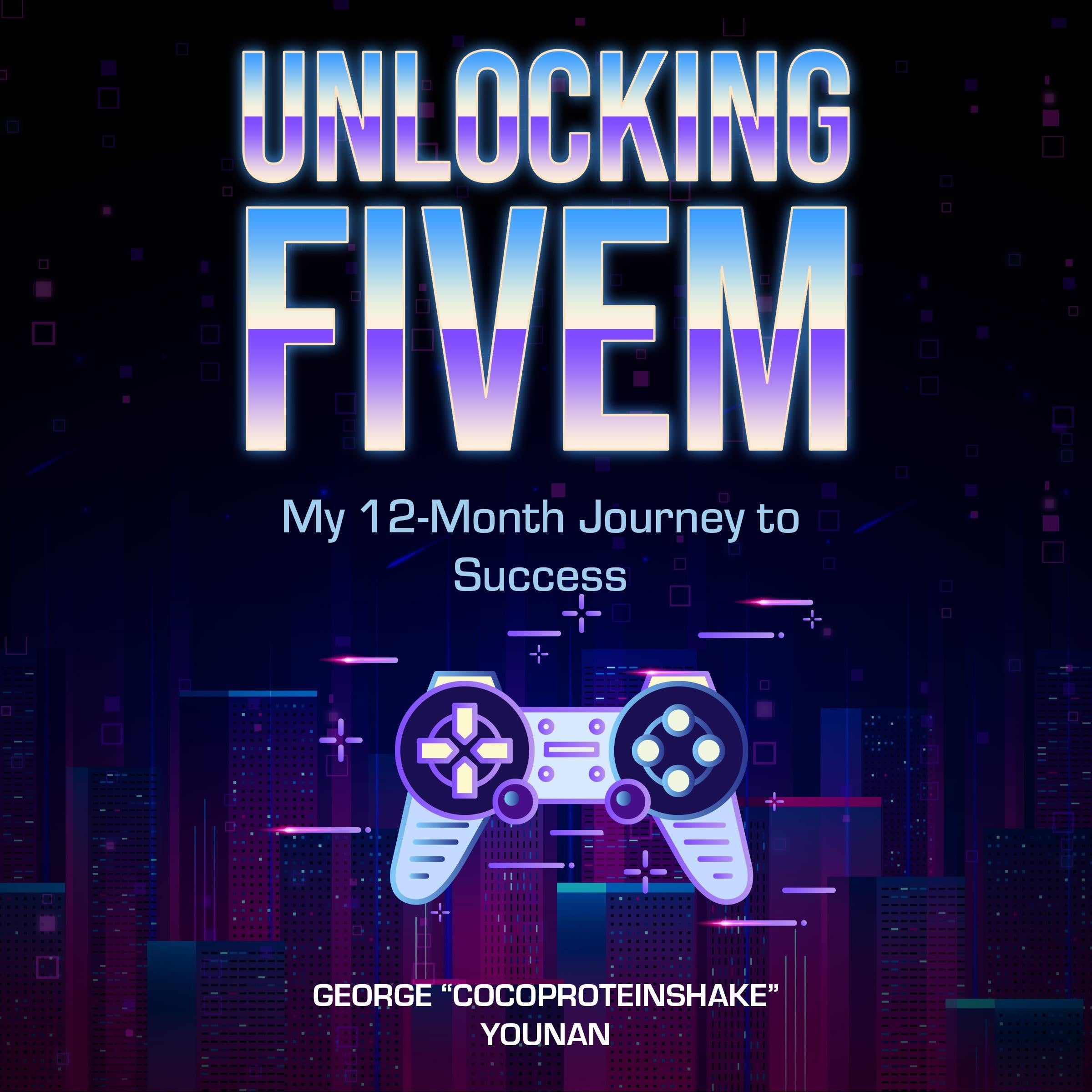 Unlocking FiveM: My 12-Month Journey to Success
