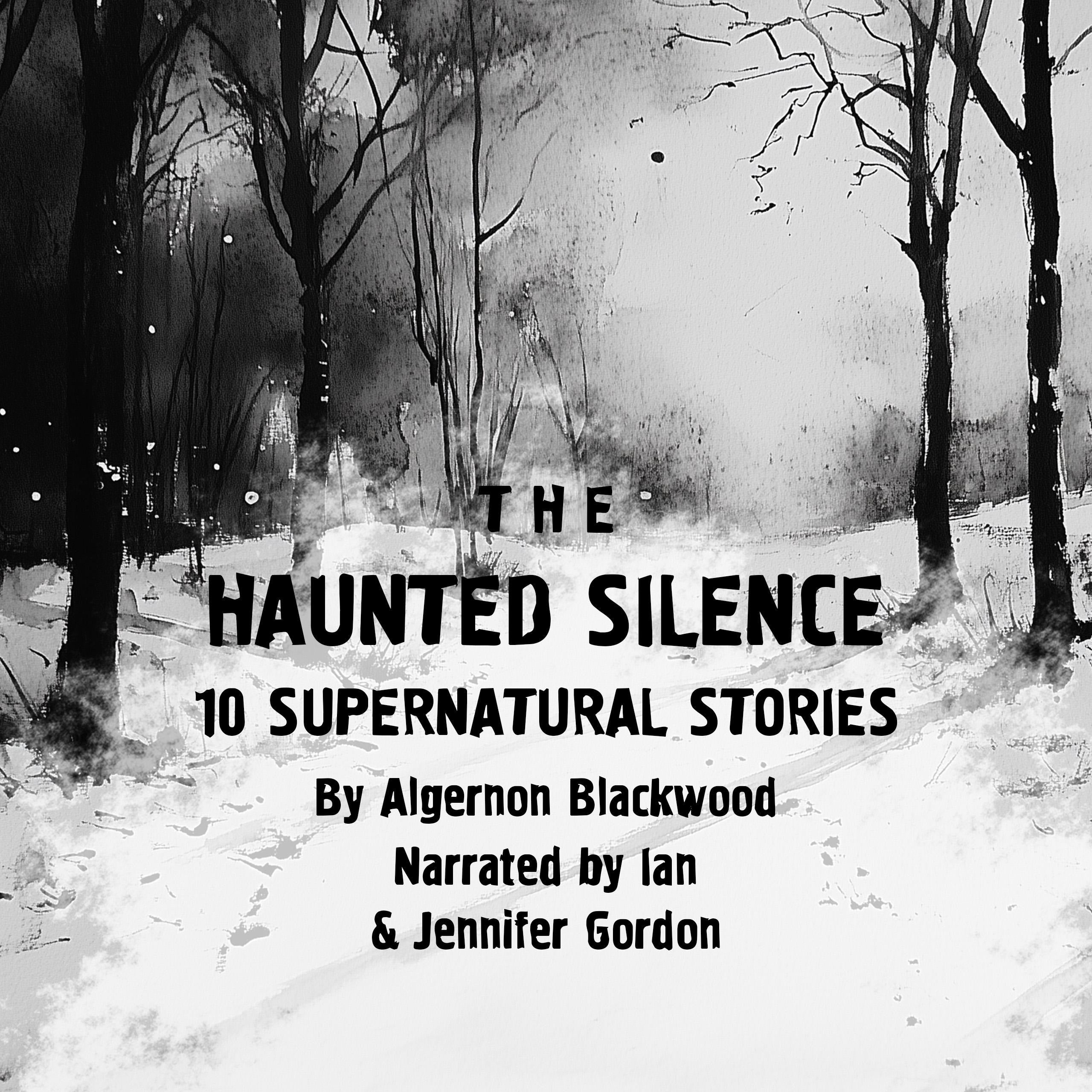 The Haunted Silence: 10 Supernatural Stories
