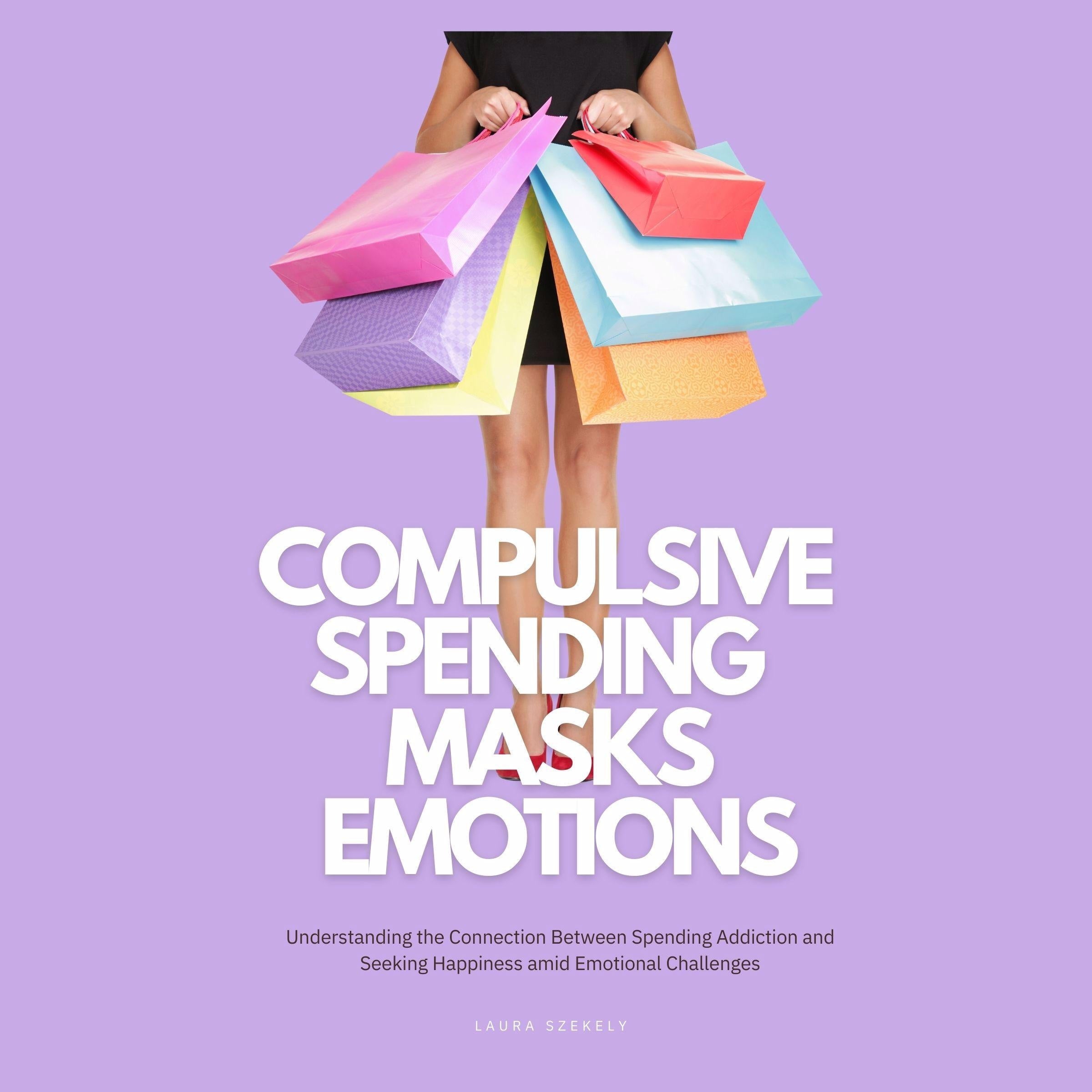 Compulsive Spending Masks Emotions