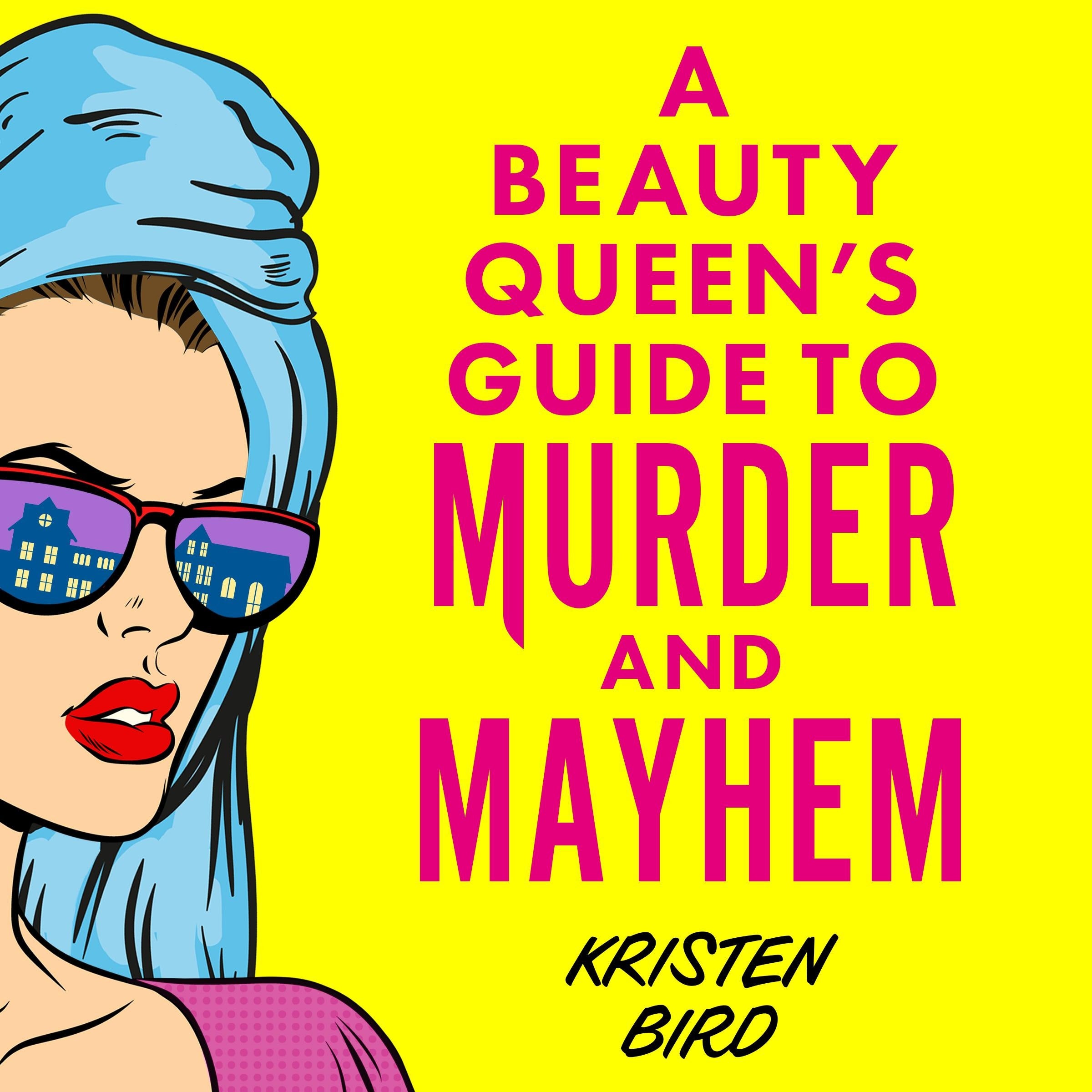 A Beauty Queen's Guide to Murder and Mayhem