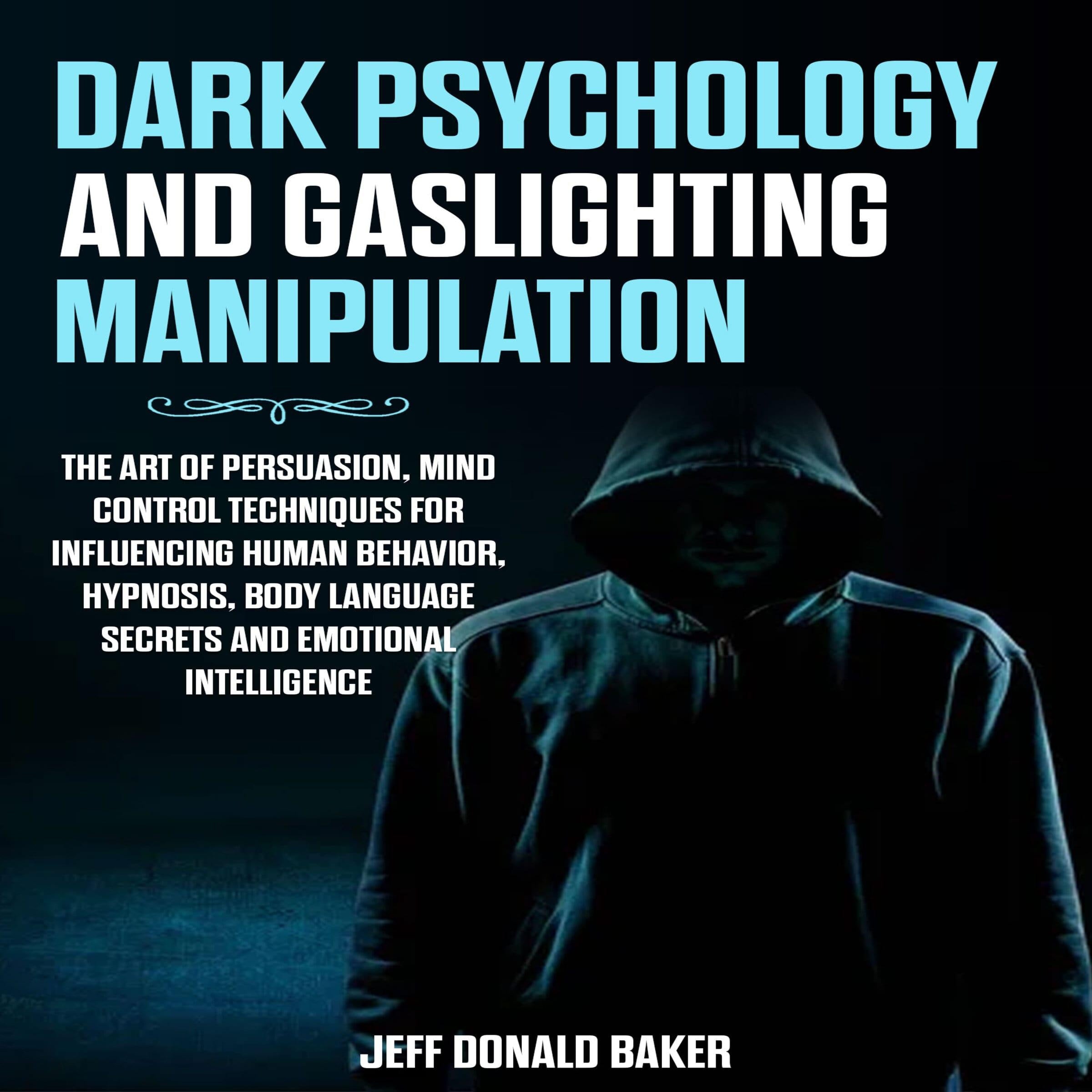 Dark Psychology and Gaslighting Manipulation