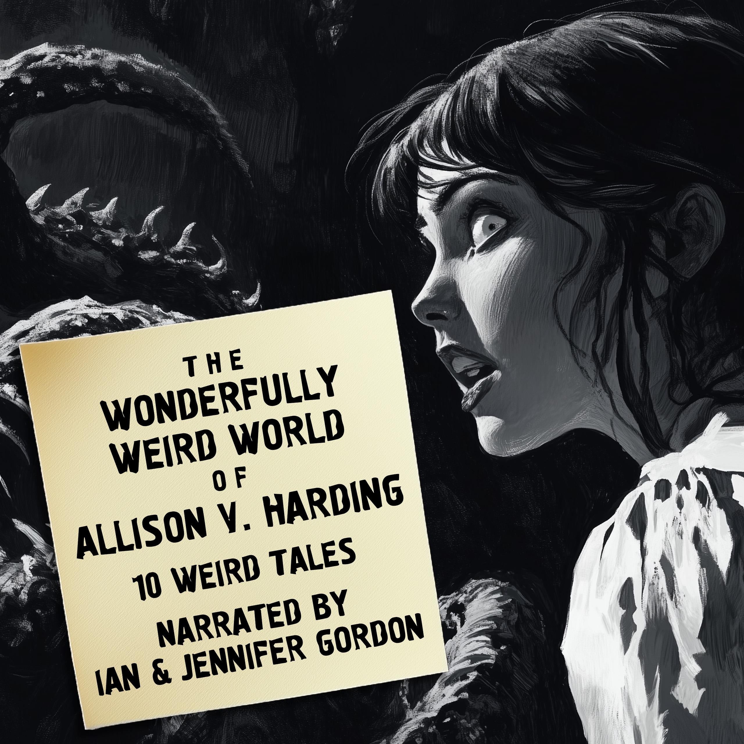 The Wonderfully Weird World of Allison V. Harding: 10 Weird Tales