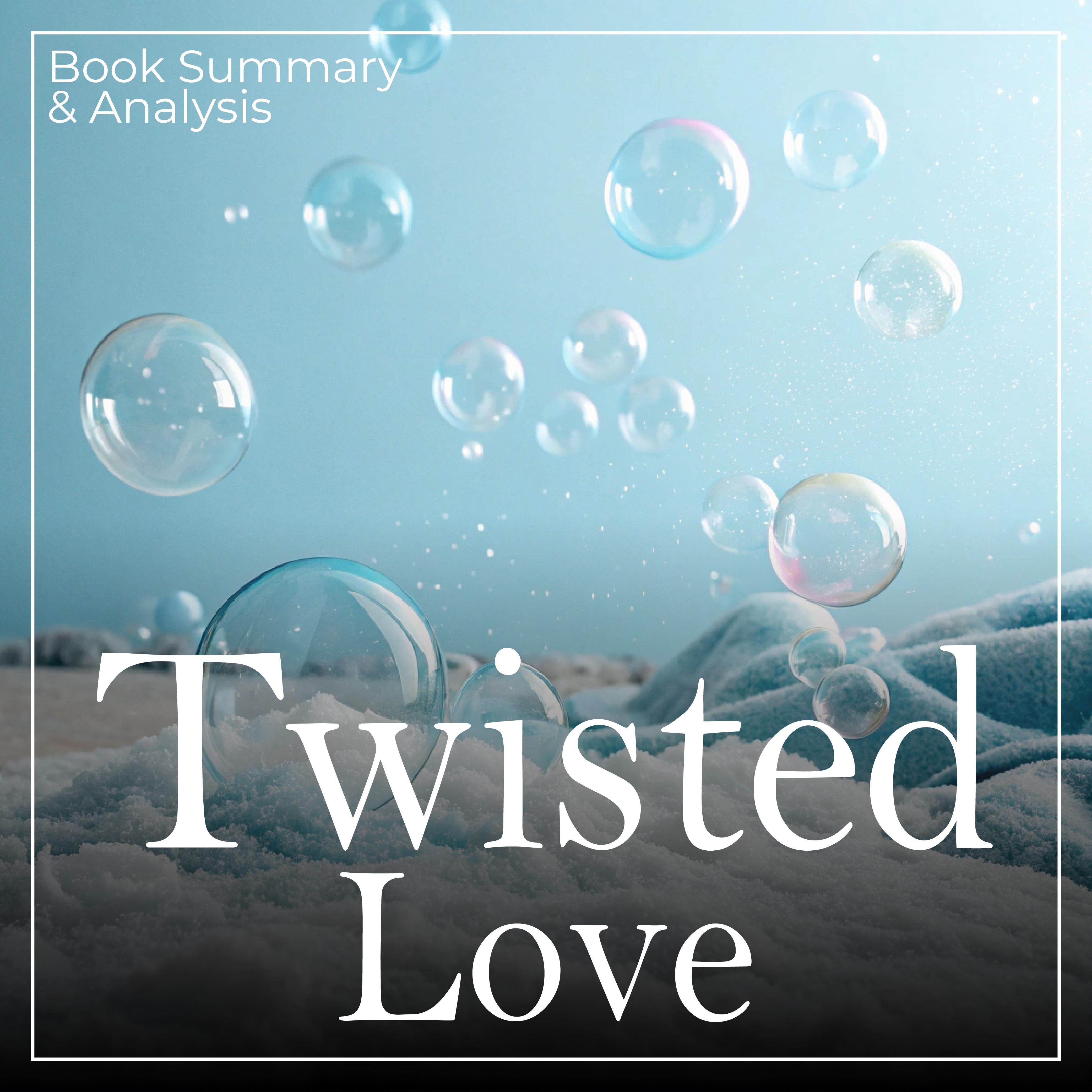 Twisted Love: Book Summary & Analysis
