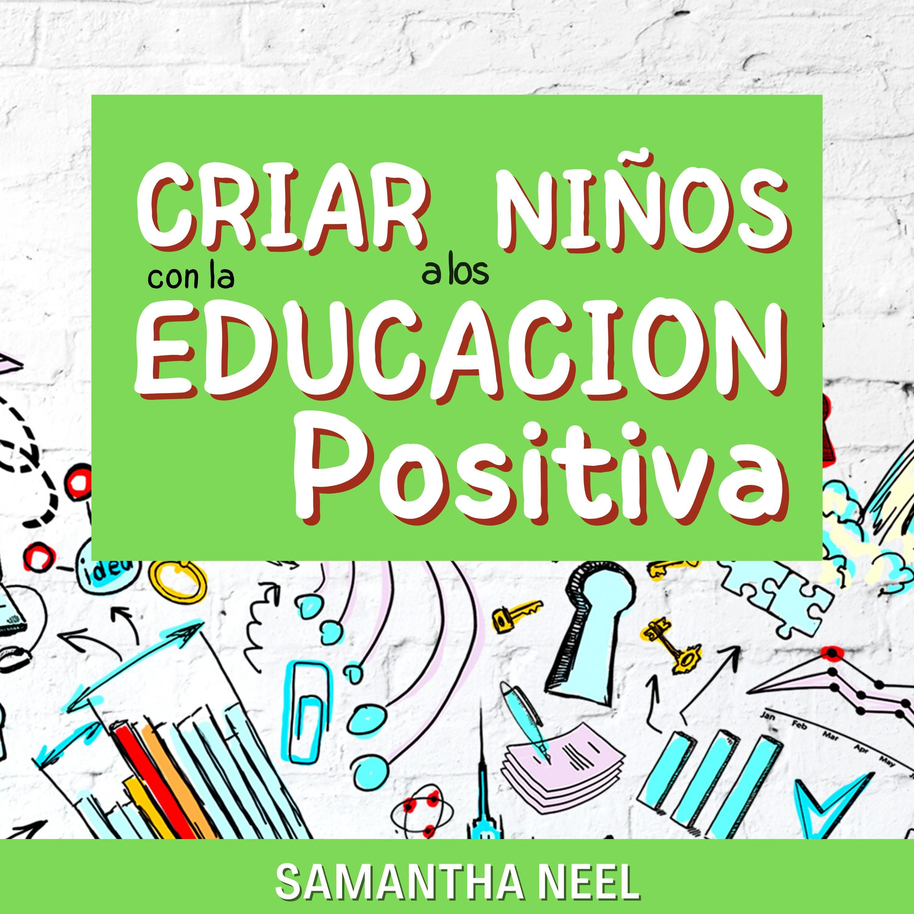 Criar los niños con la educación positiva