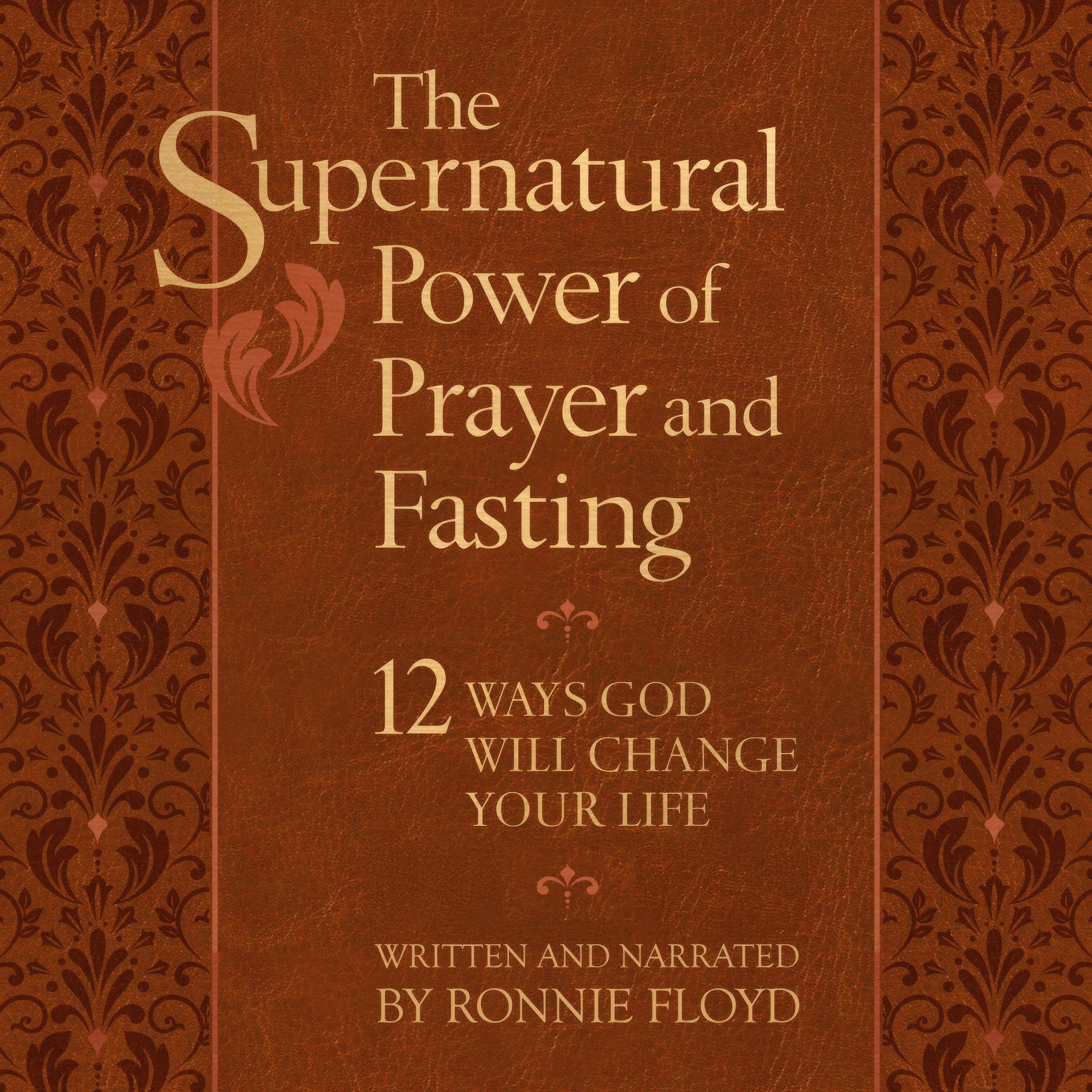 The Supernatural Power of Prayer and Fasting