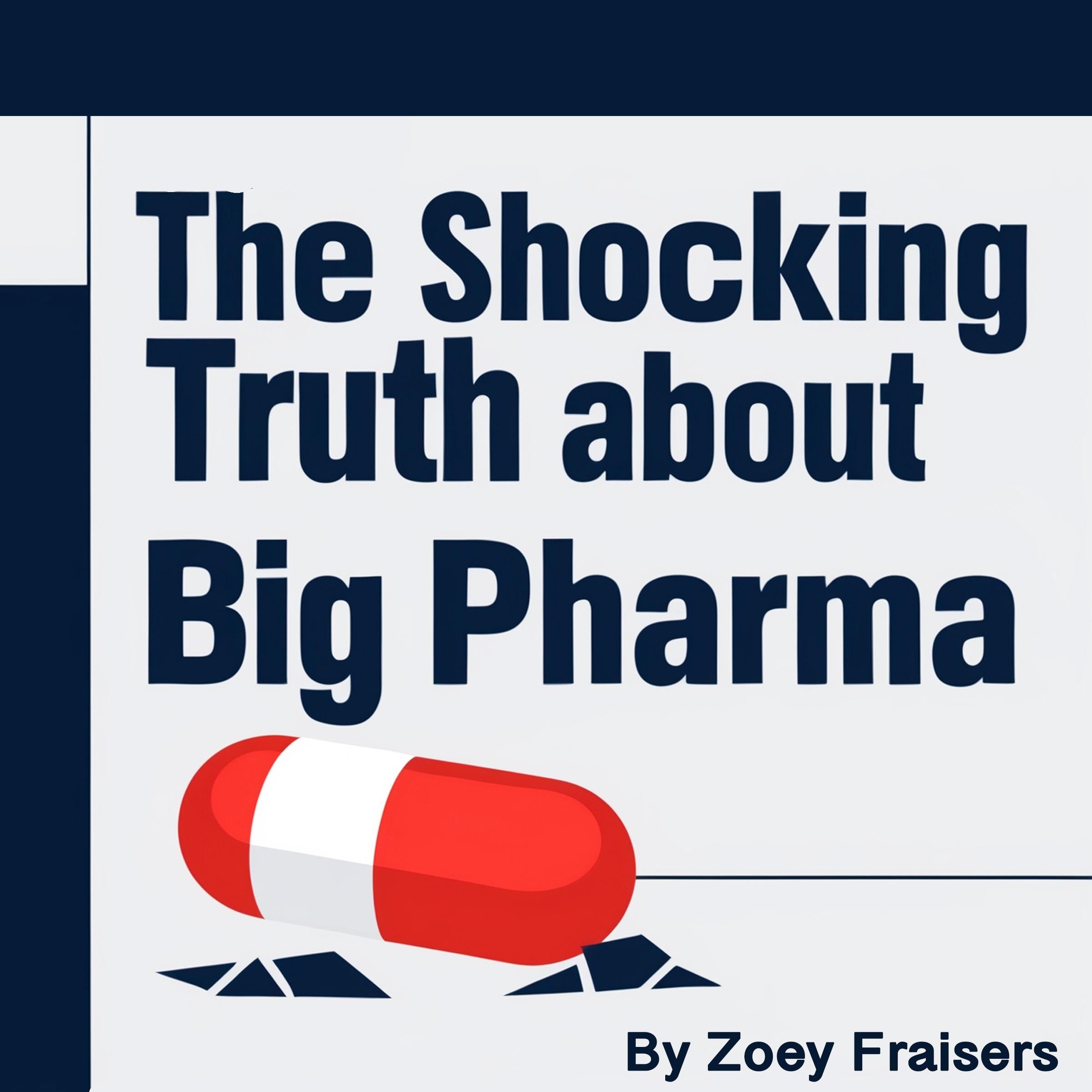 The Shocking Truth about Big Pharma
