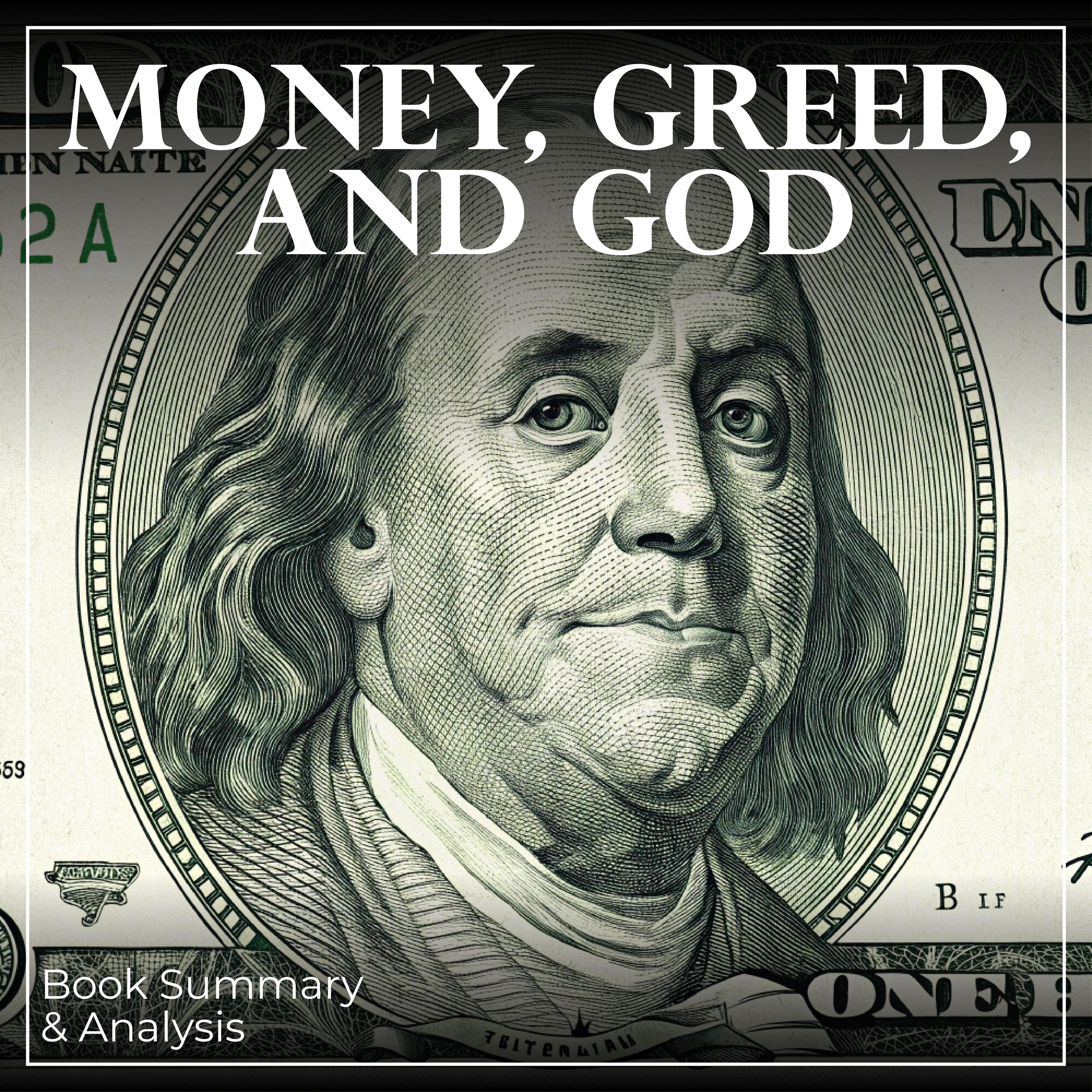 Money, Greed, and God: Book Summary & Analysis