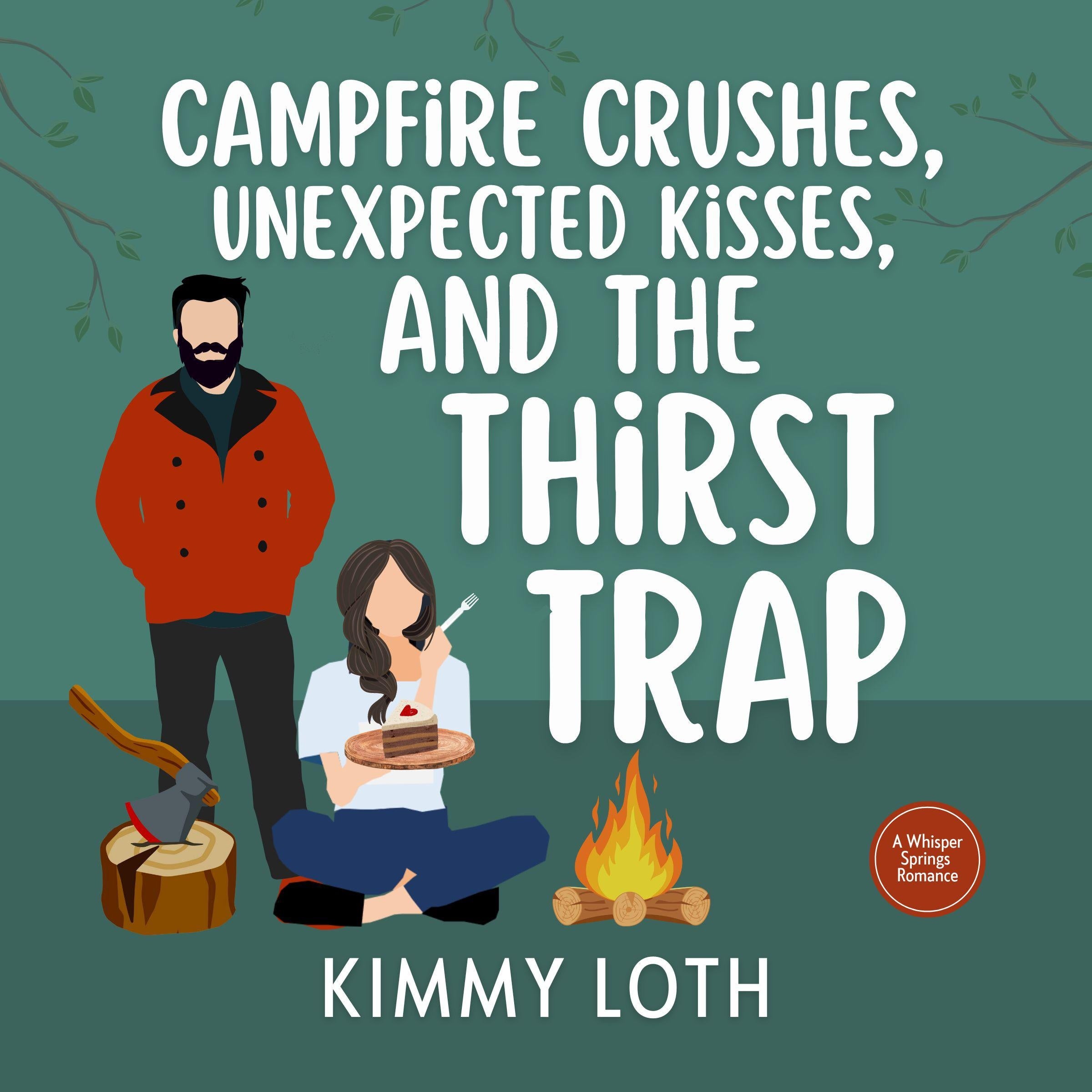 Campfire Crushes, Unexpected Kisses, and The Thirst Trap