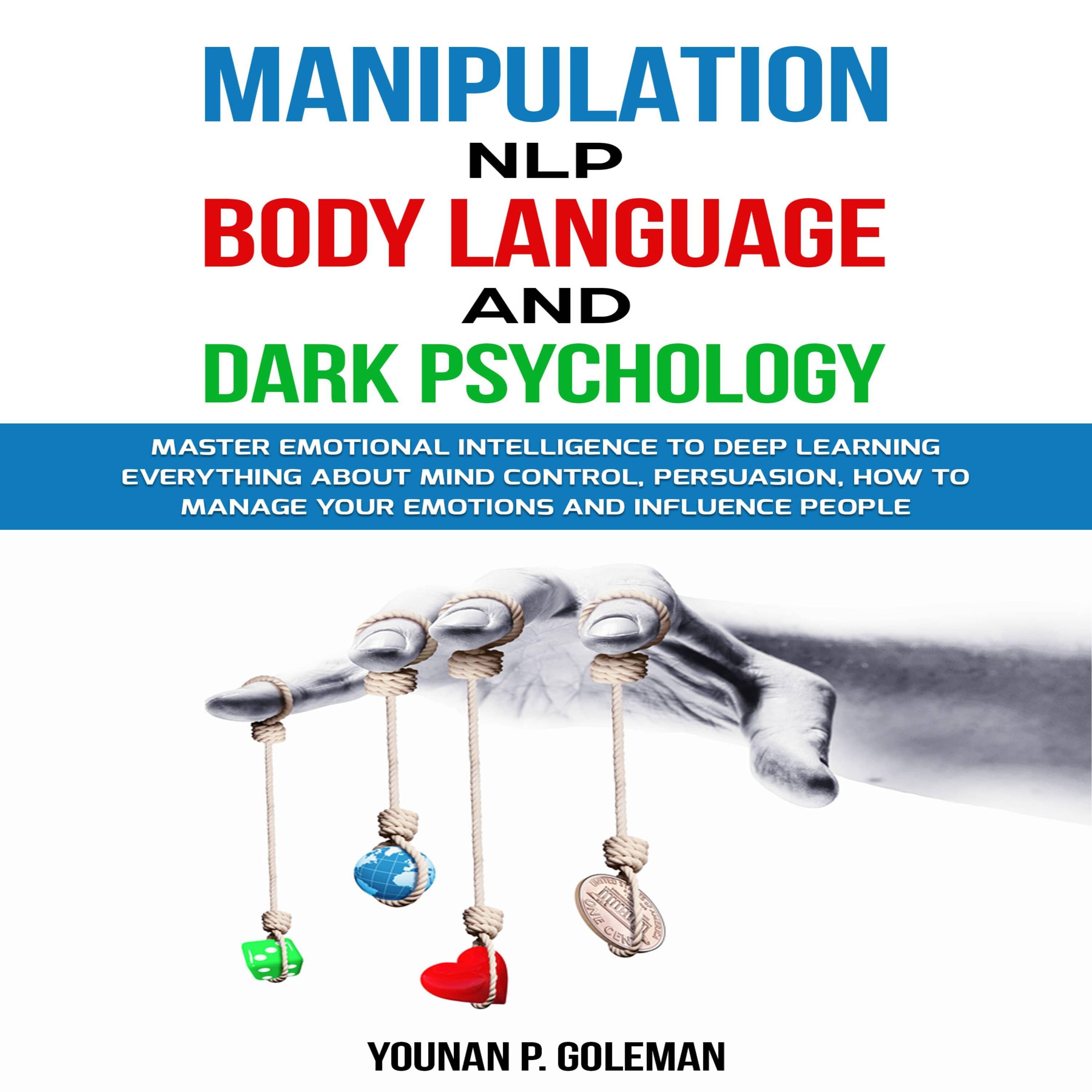 Manipulation, NLP, Body Language, and Dark Psychology