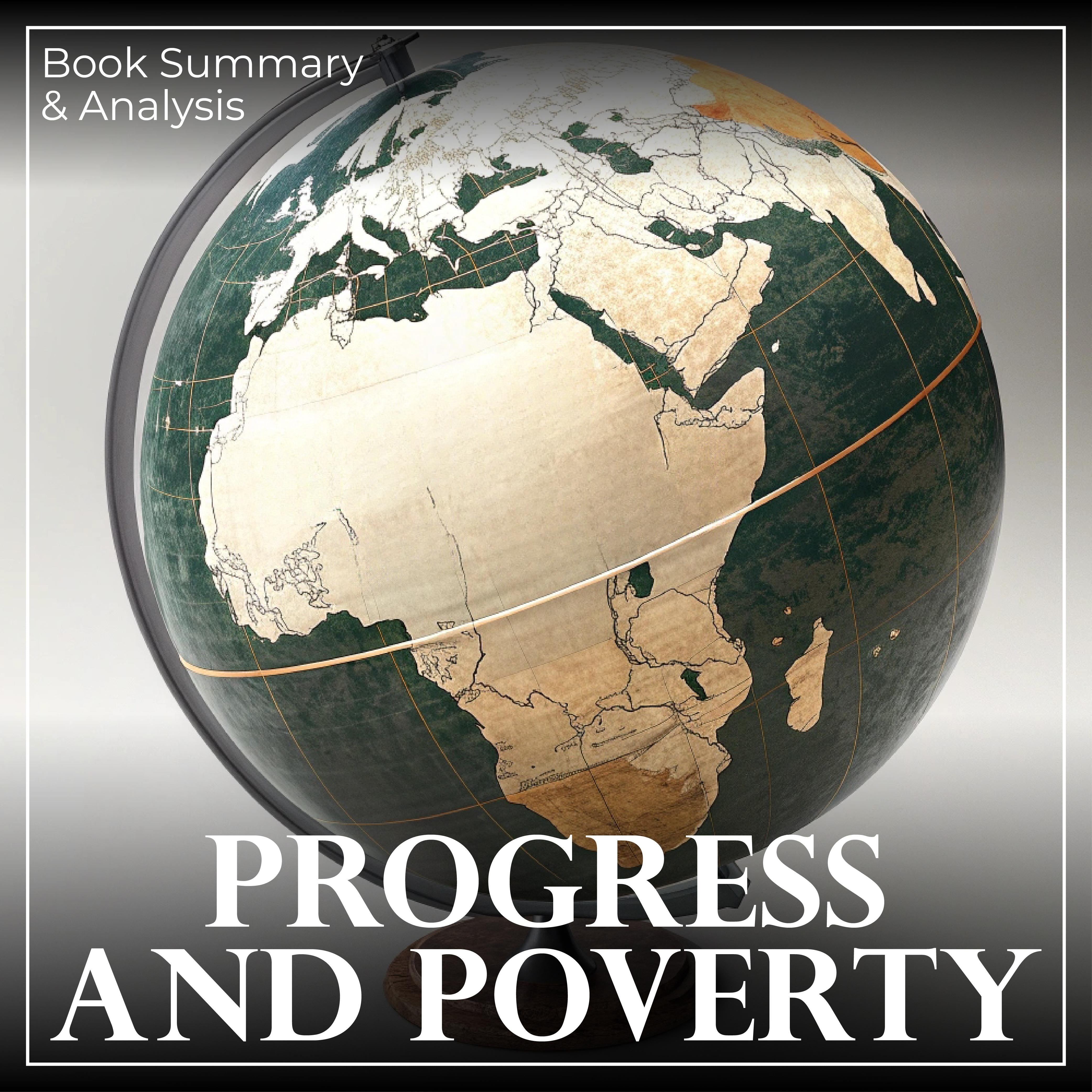 Progress and Poverty: Book Summary & Analysis
