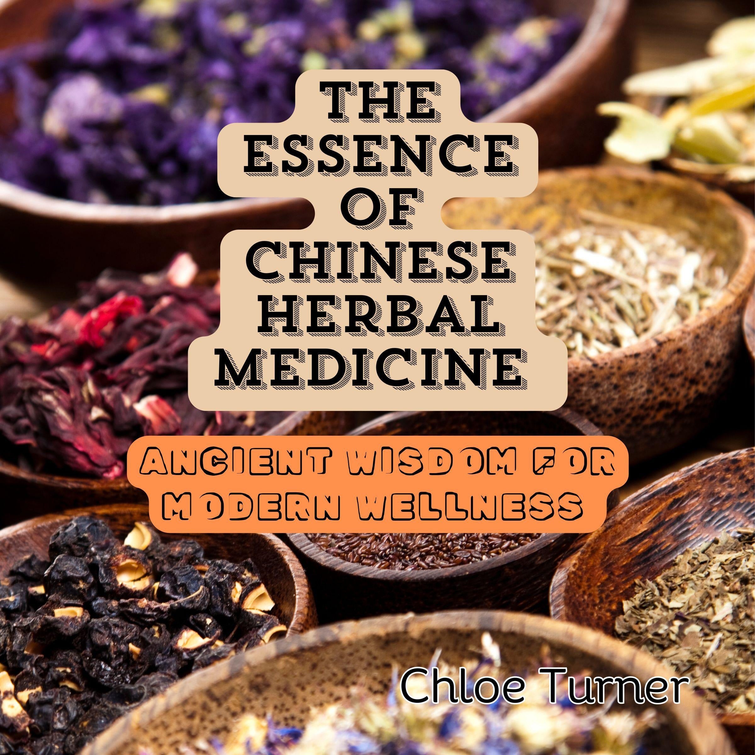 The Essence of Chinese Herbal Medicine