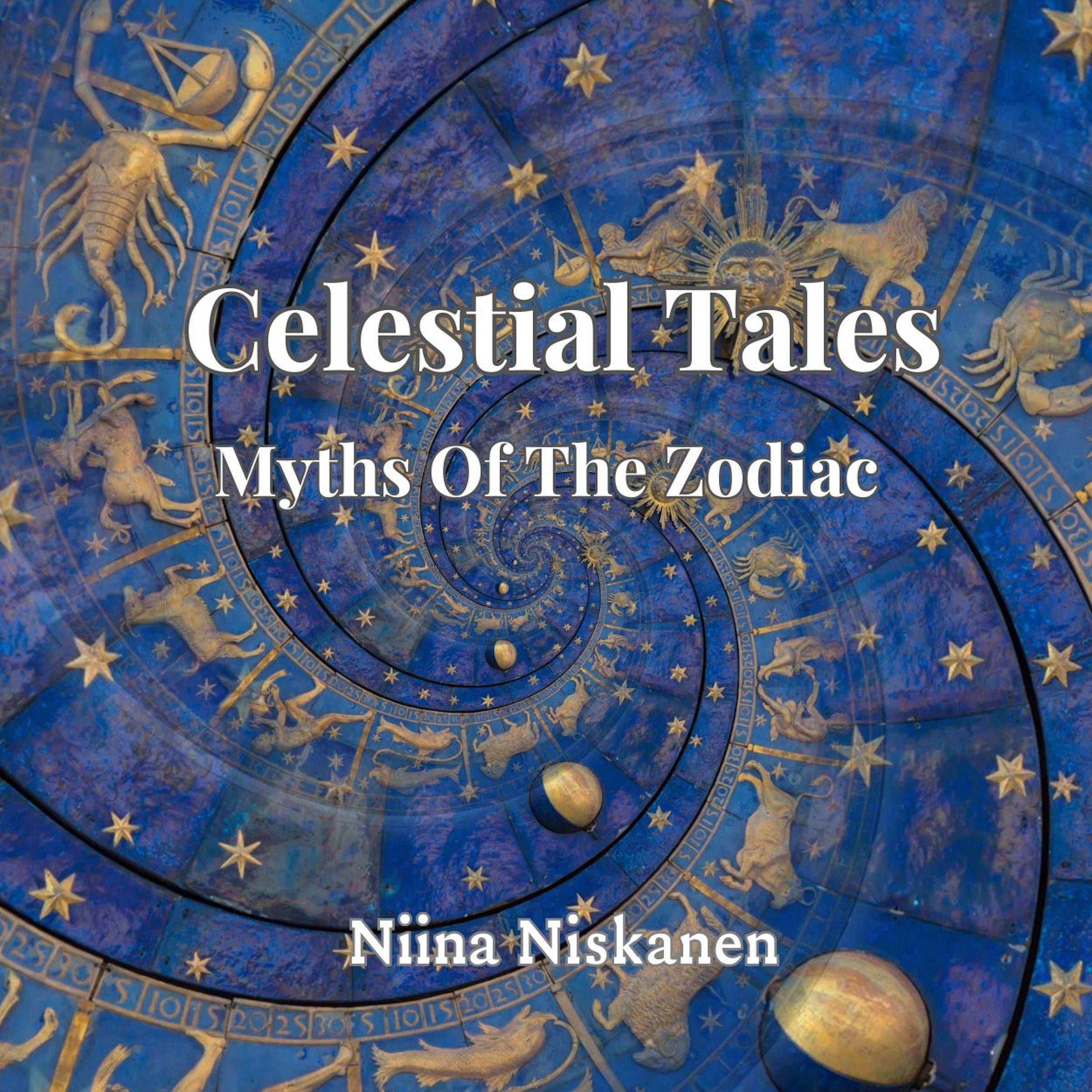 Celestial Tales, Myths Of The Zodiac