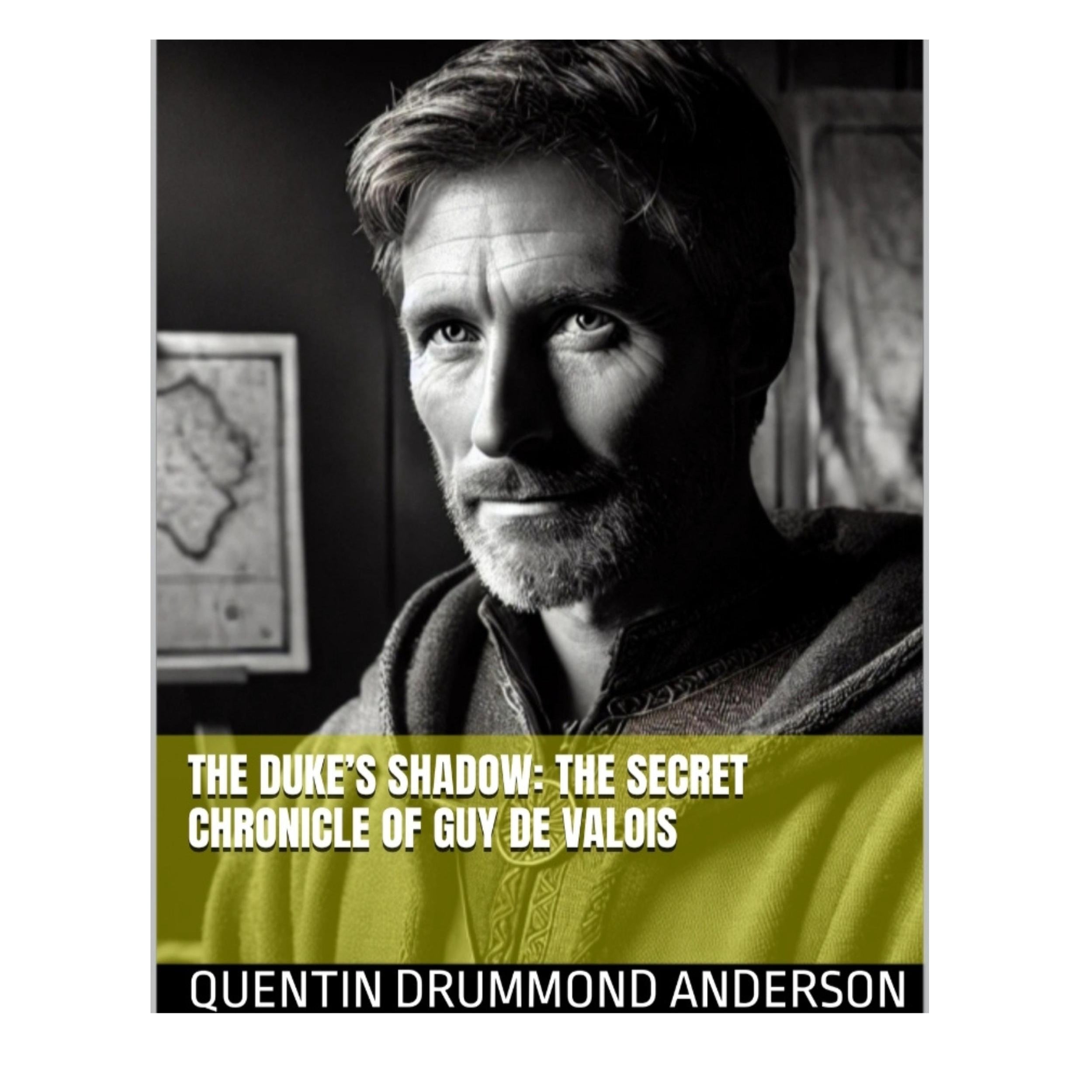 The Duke's Shadow : The Secret Chronicle of Guy De Valois