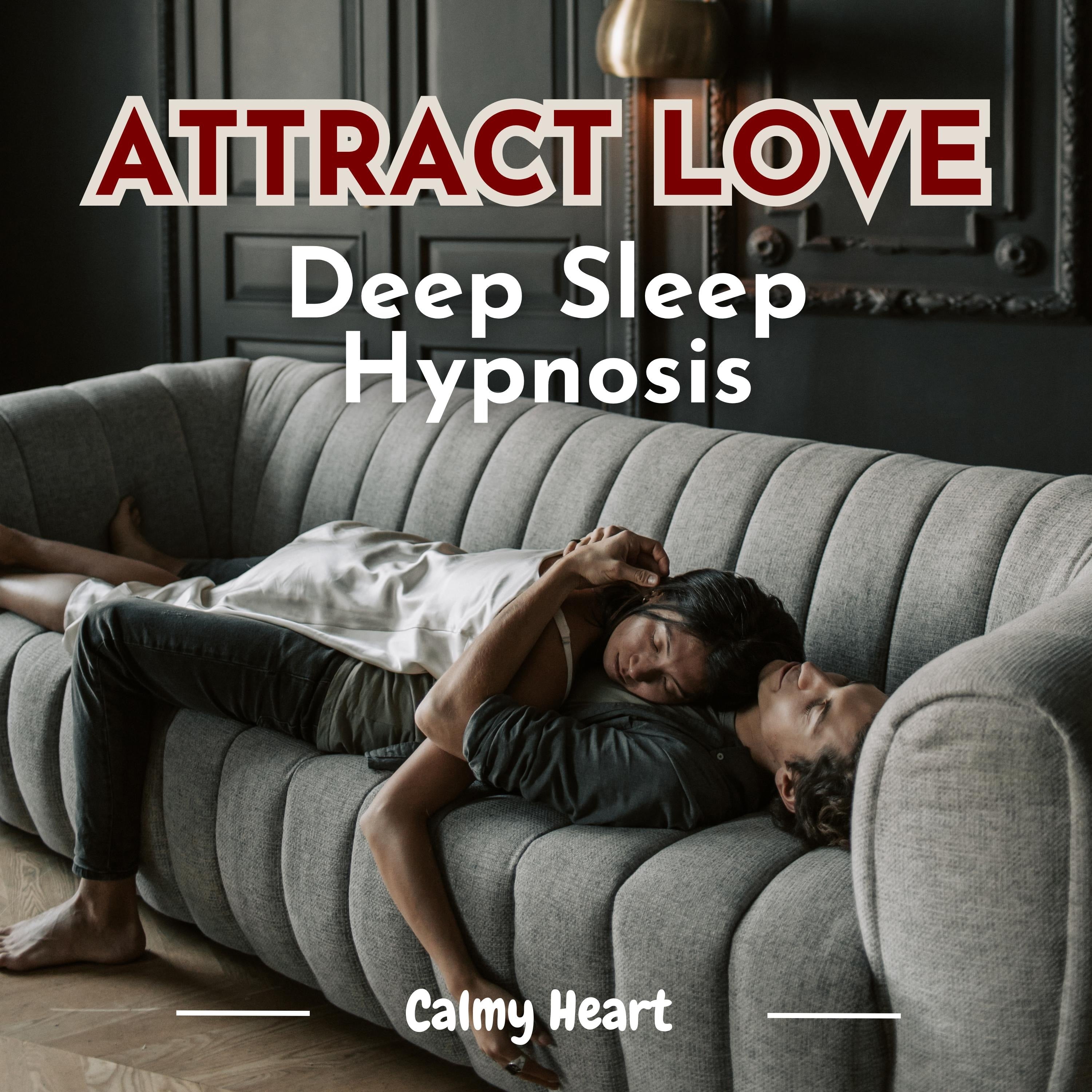 Attract Love Deep Sleep Hypnosis