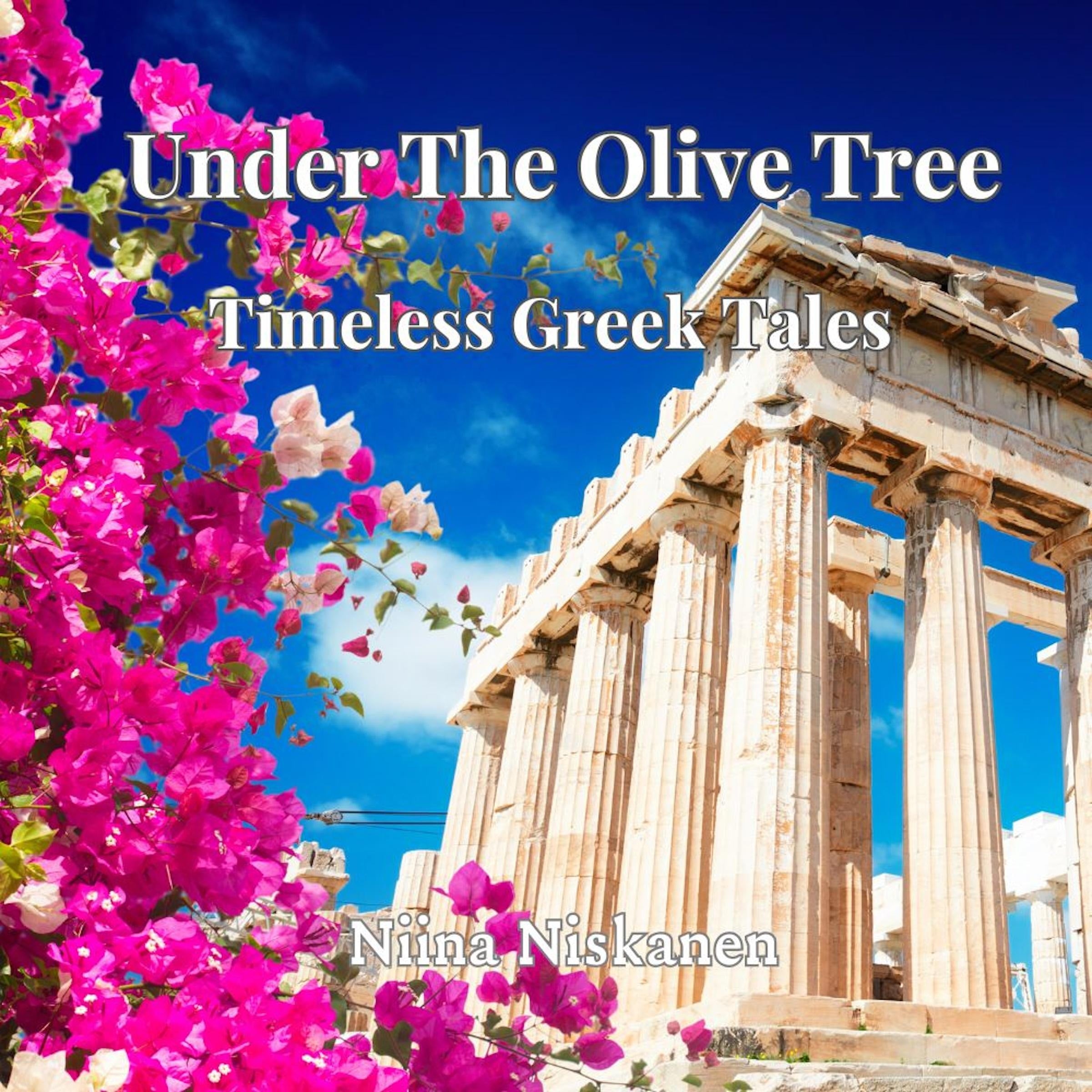 Under The Olive Tree, Timeless Greek Tales