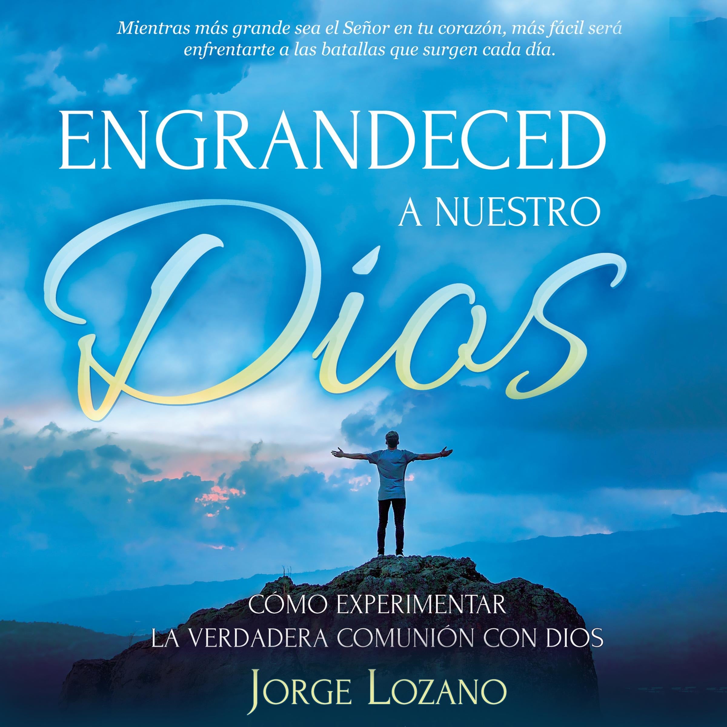 Engrandeced a Nuestro Dios