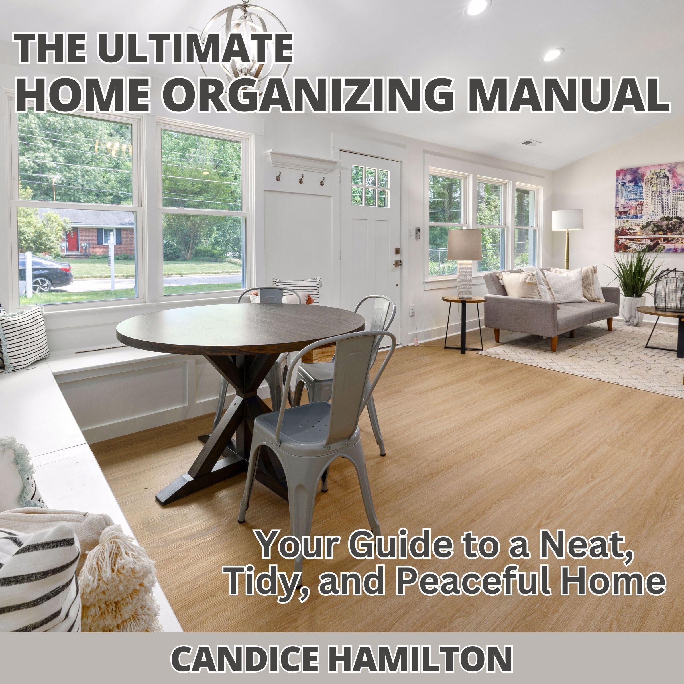 The Ultimate Home Organizing Manual