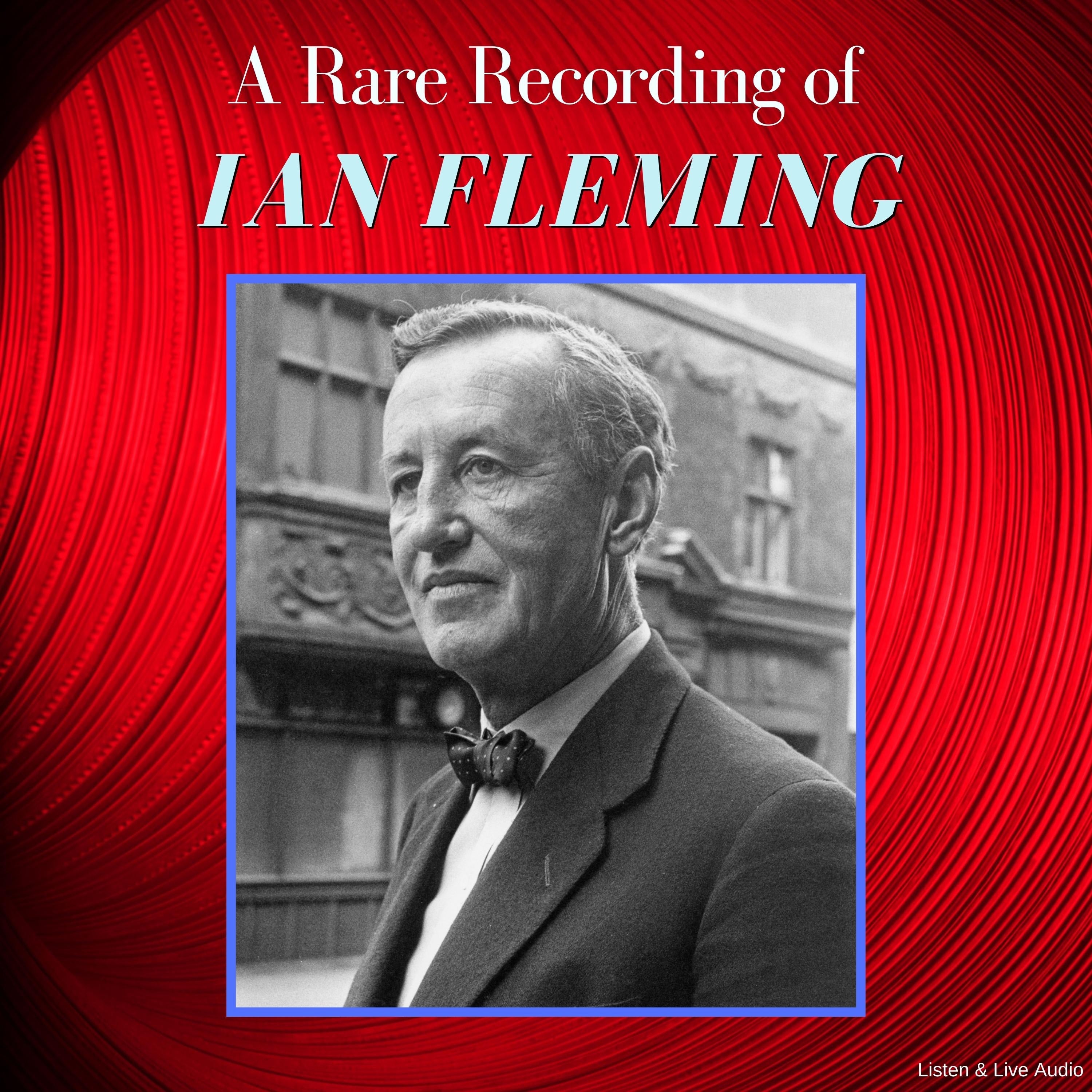 A Rare Recording of Novelist Ian Fleming
