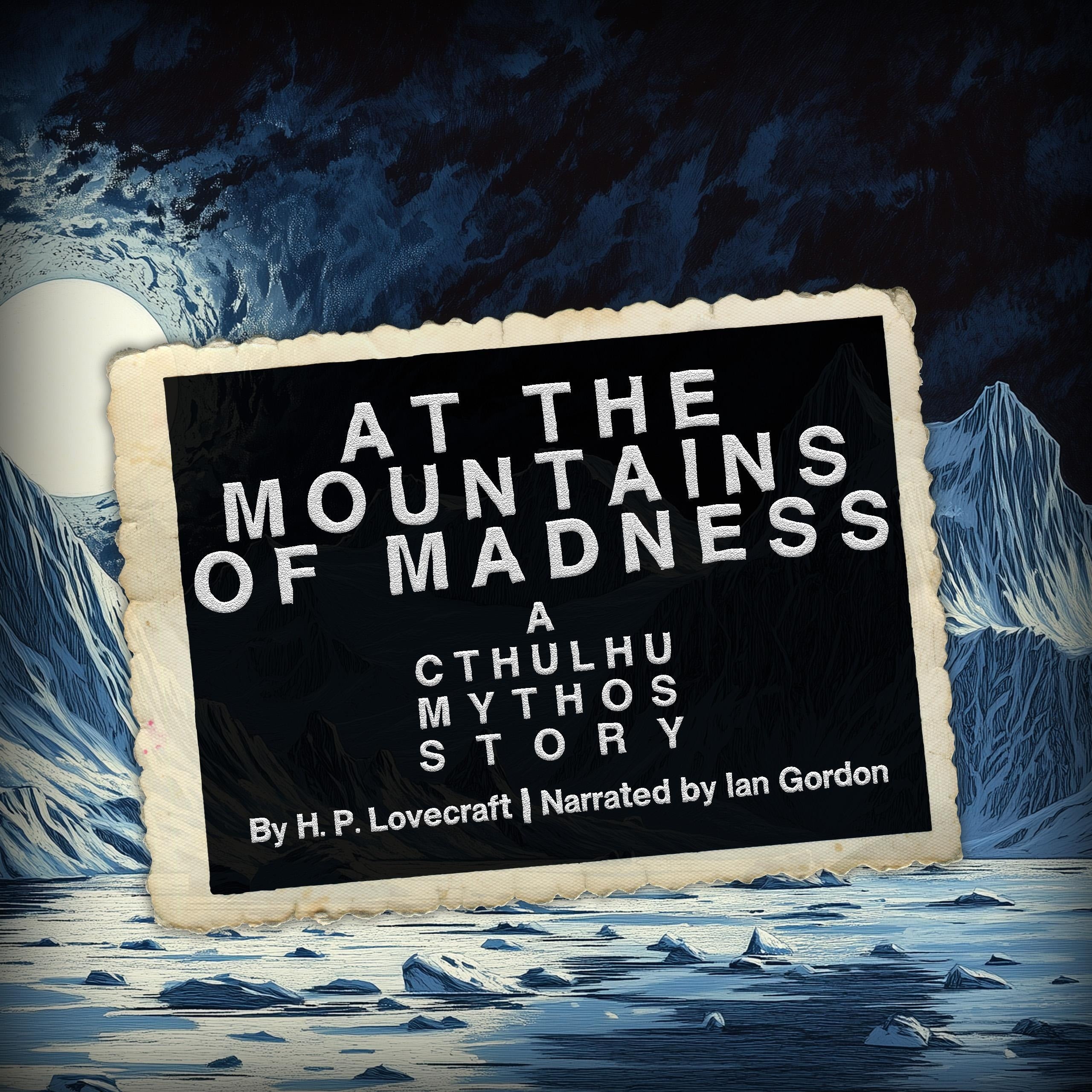 At the Mountains of Madness: A Cthulhu Mythos Story