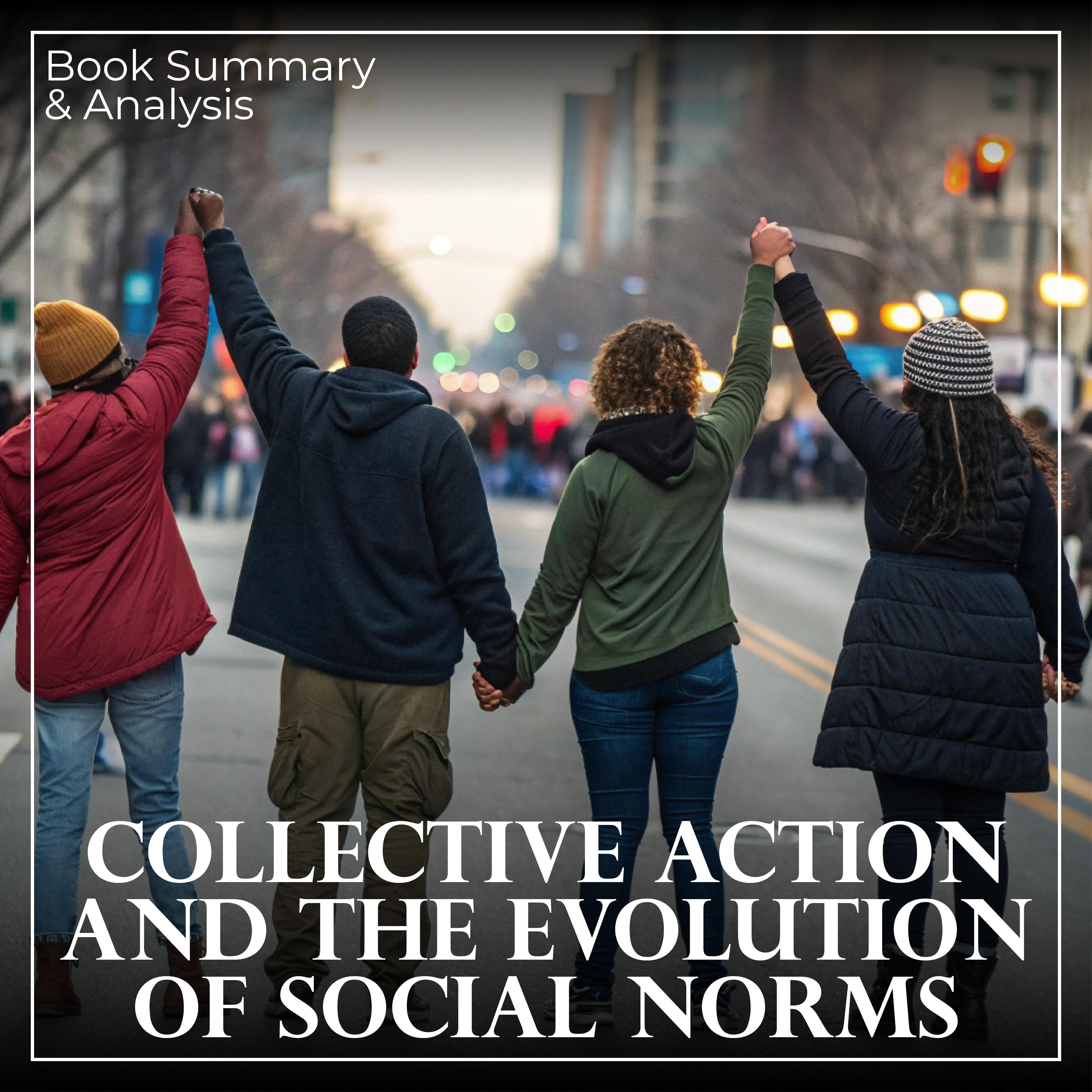 Collective Action and the Evolution of Social Norms: Book Summary & Analysis
