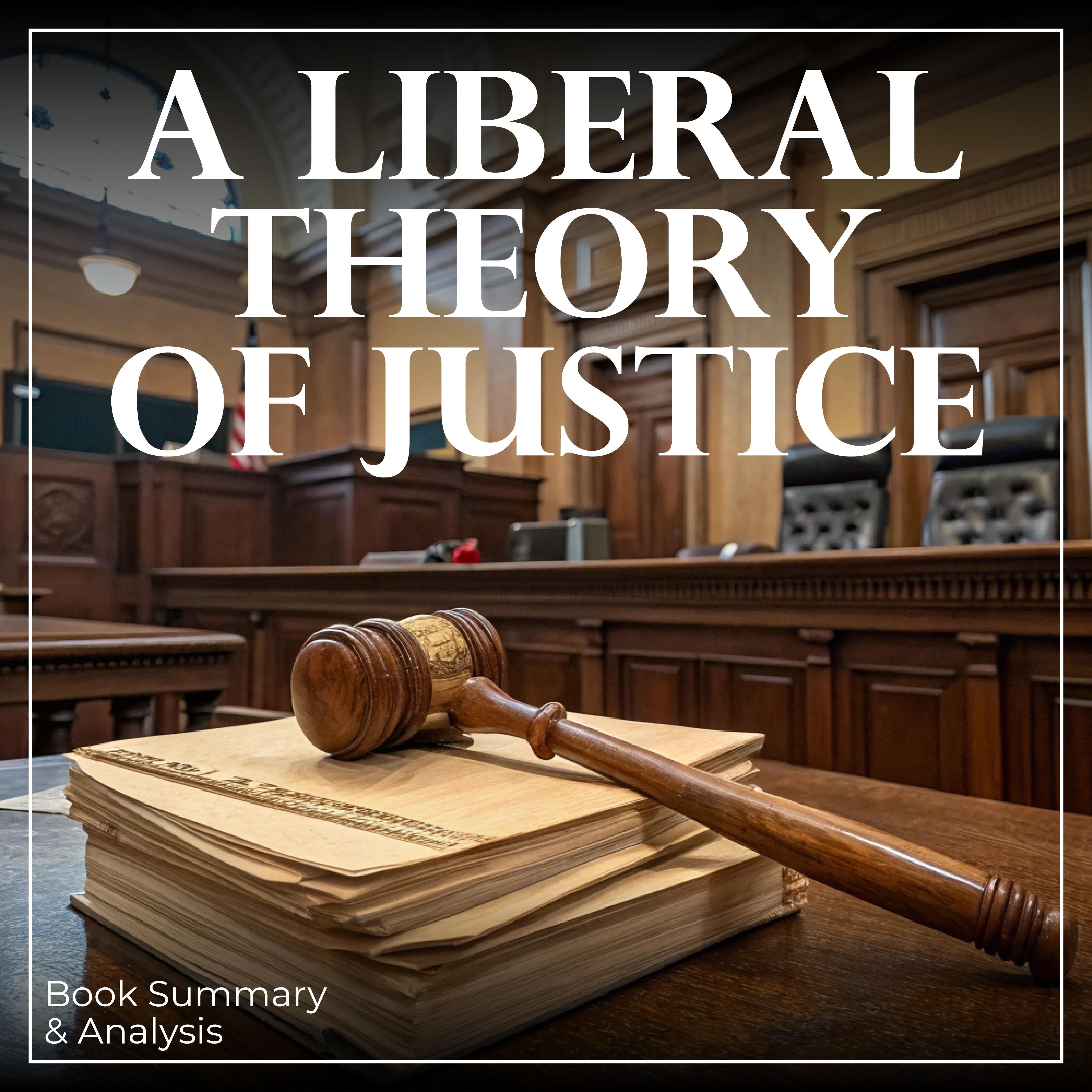 A Liberal Theory of Justice: Book Summary & Analysis