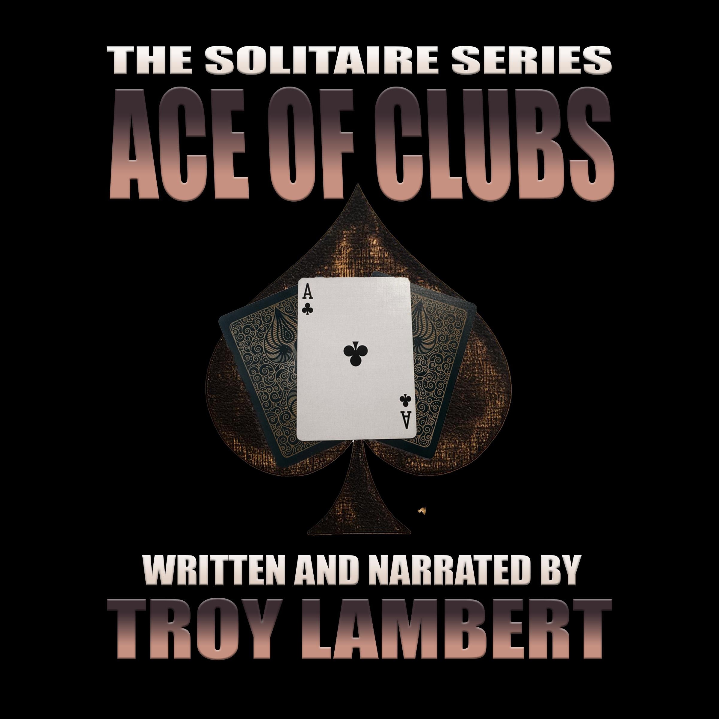 The Solitiare Series Episode 8: The Ace of Clubs