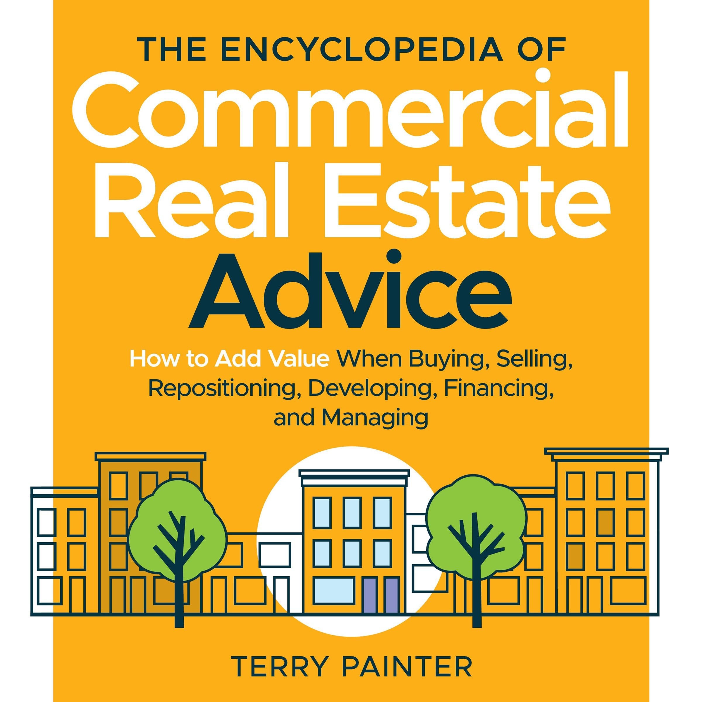 The Encyclopedia of Commercial Real Estate Advice