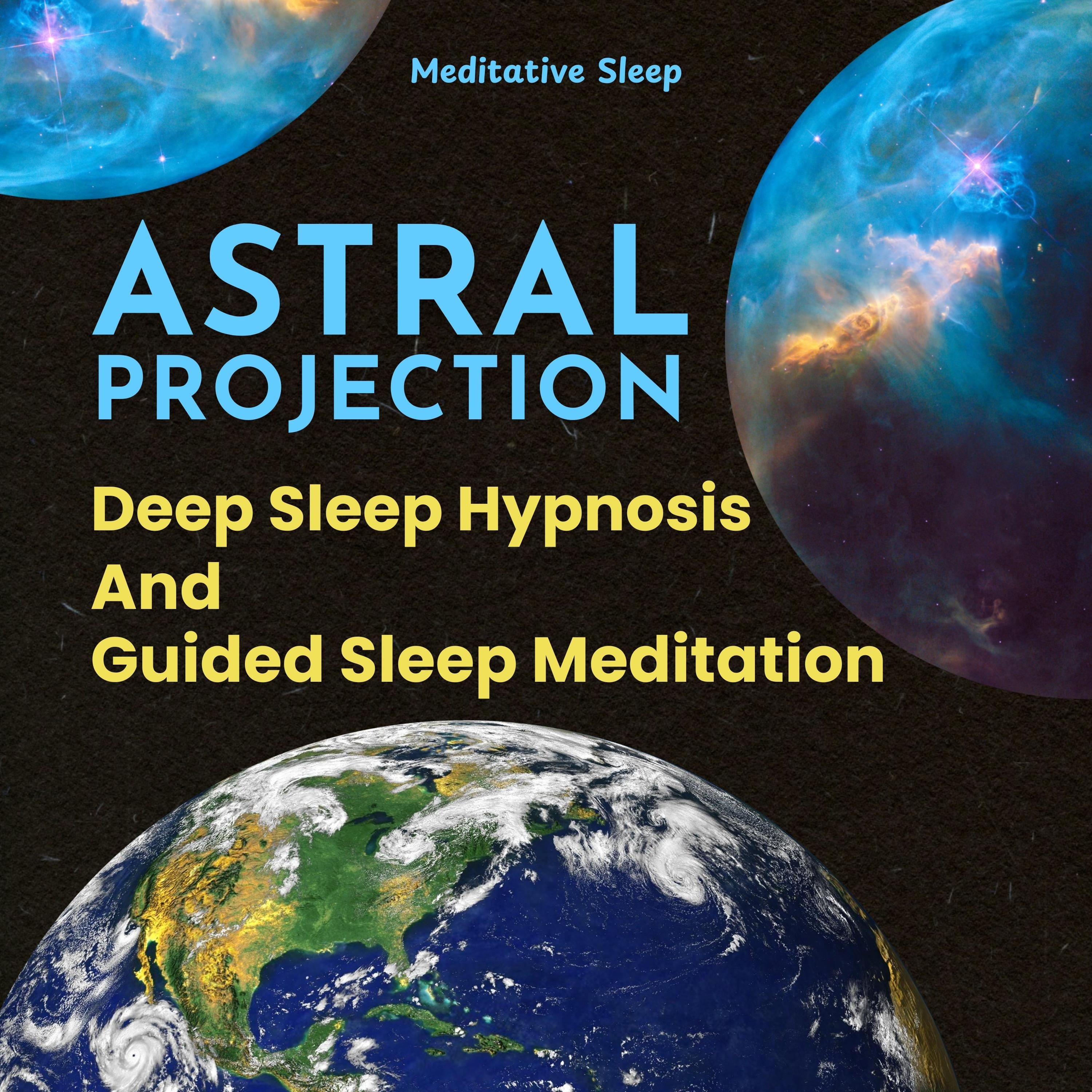Astral Projection Deep Sleep Hypnosis and Guided Sleep Meditation