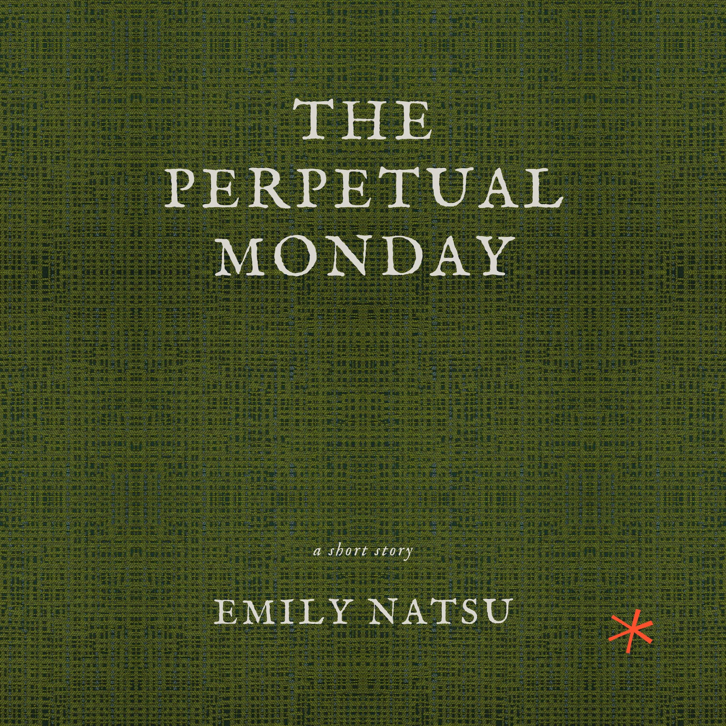 The Perpetual Monday