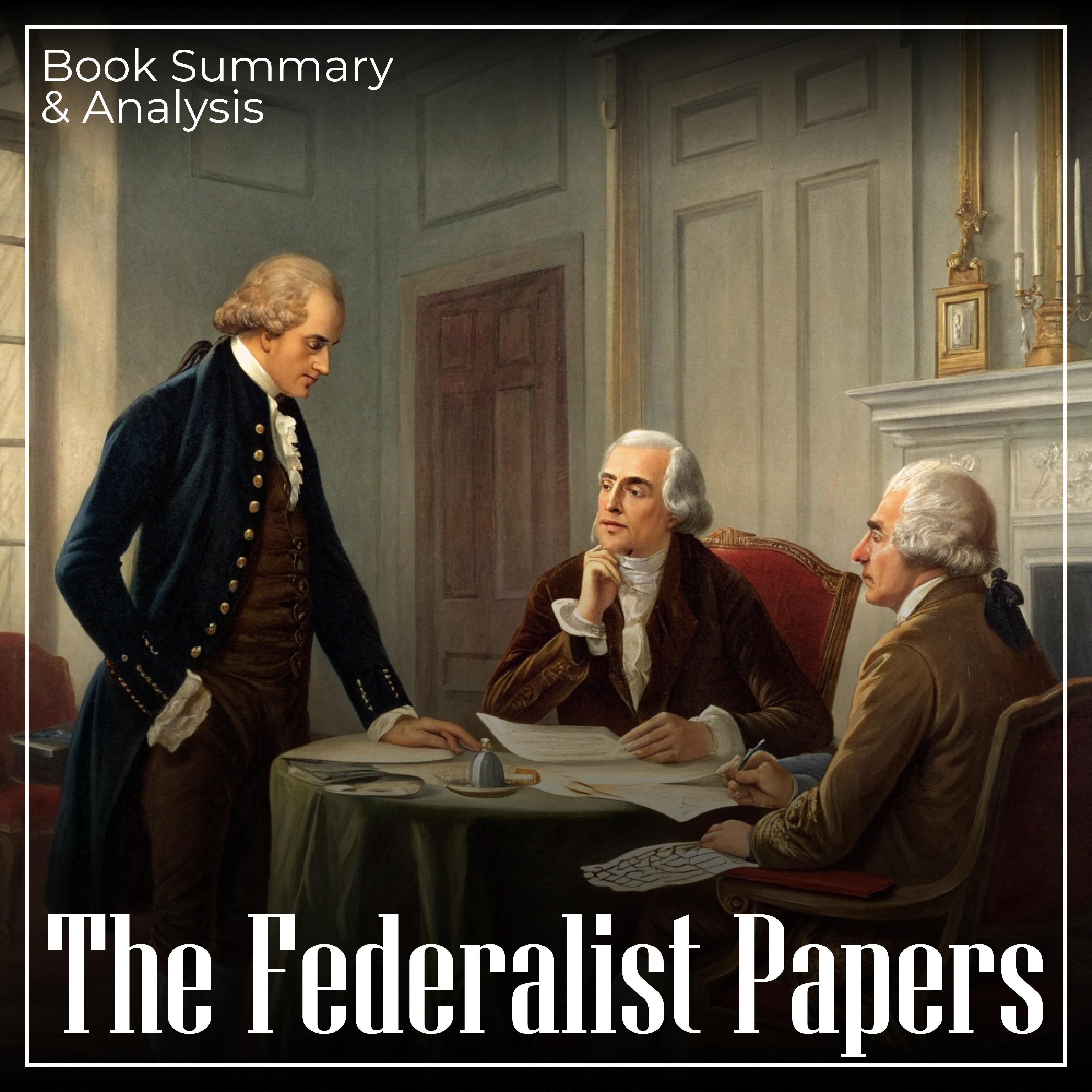 The Federalist Papers: Book Summary & Analysis