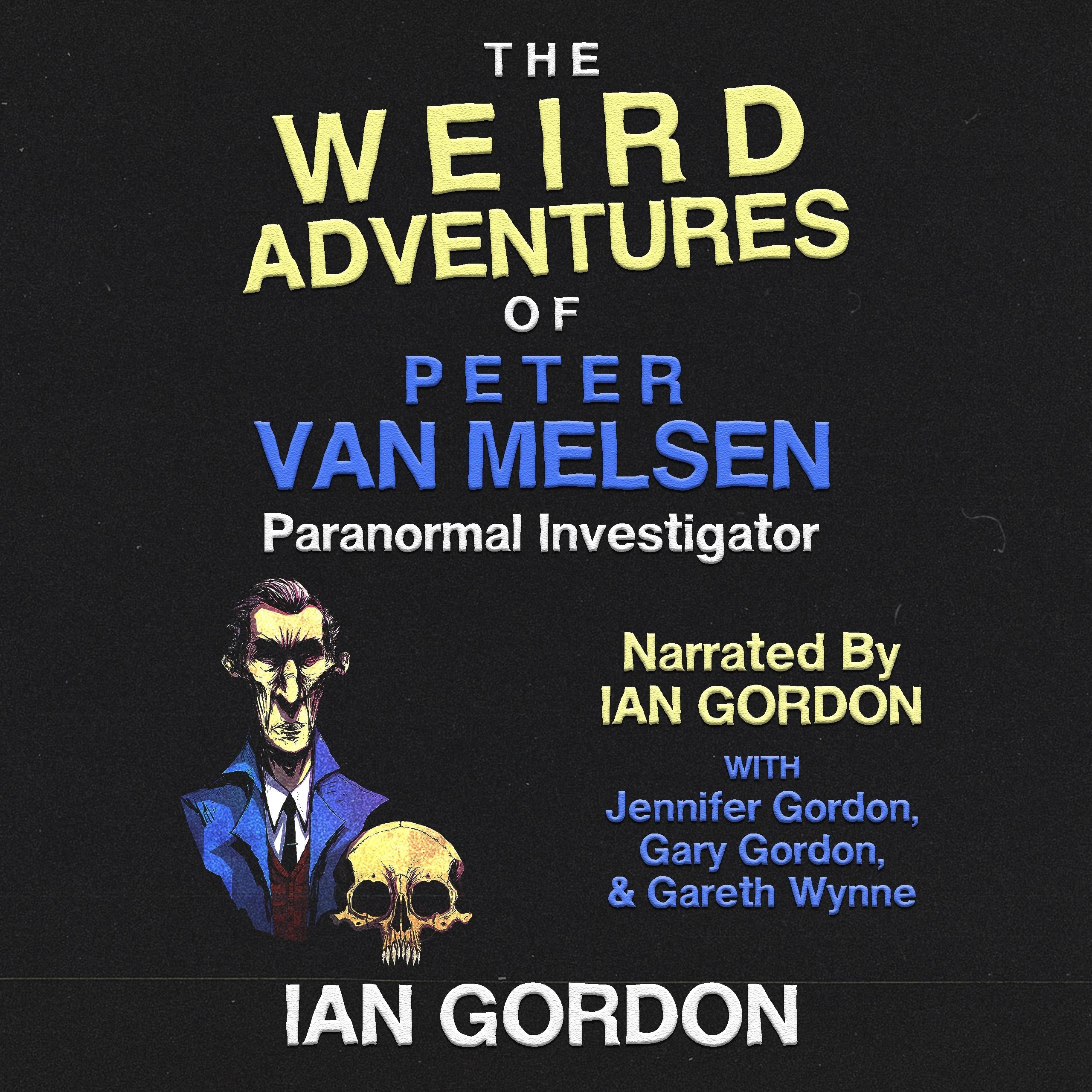 The Weird Adventures of Peter Van Melsen, Paranormal Investigator
