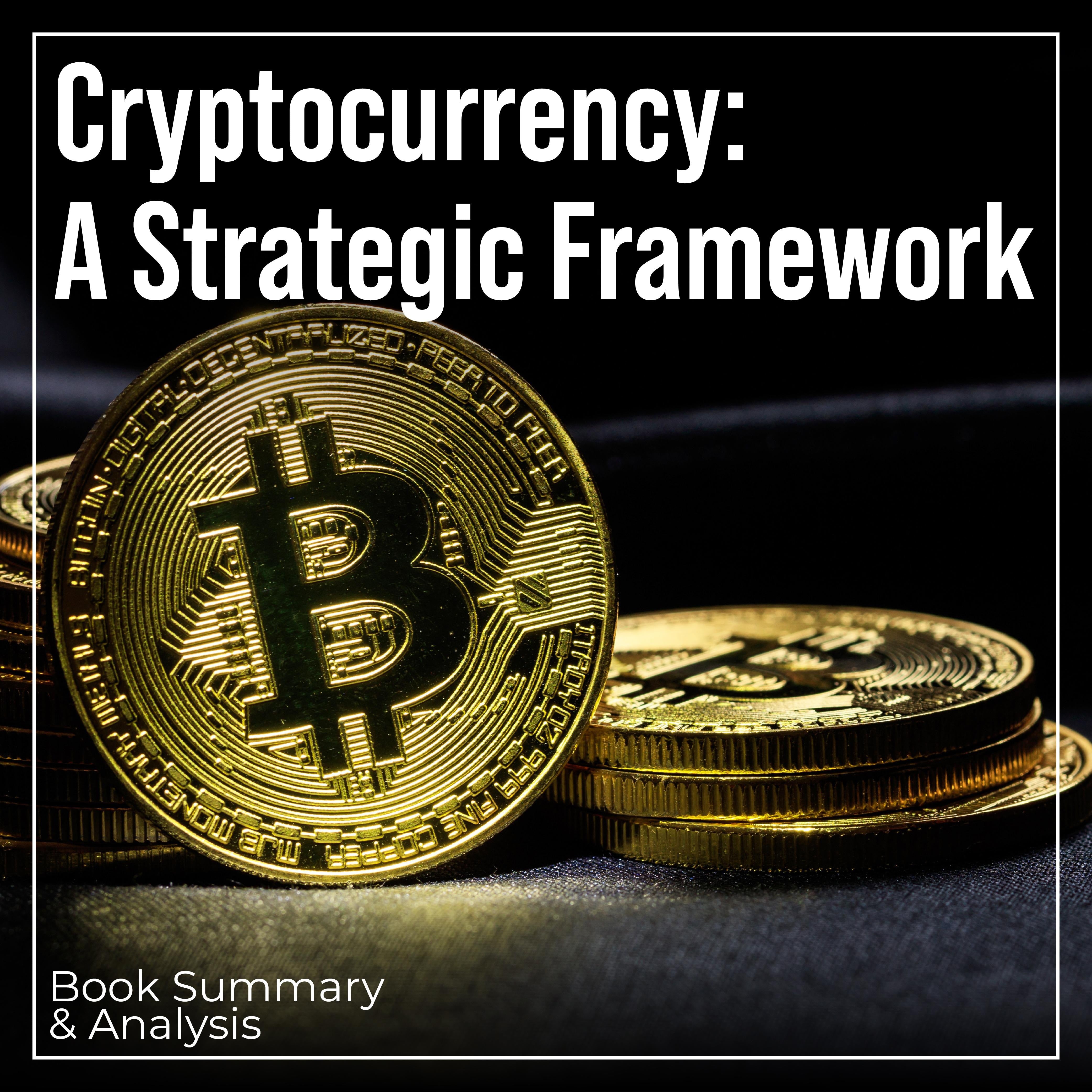 Cryptocurrency: A Strategic Framework