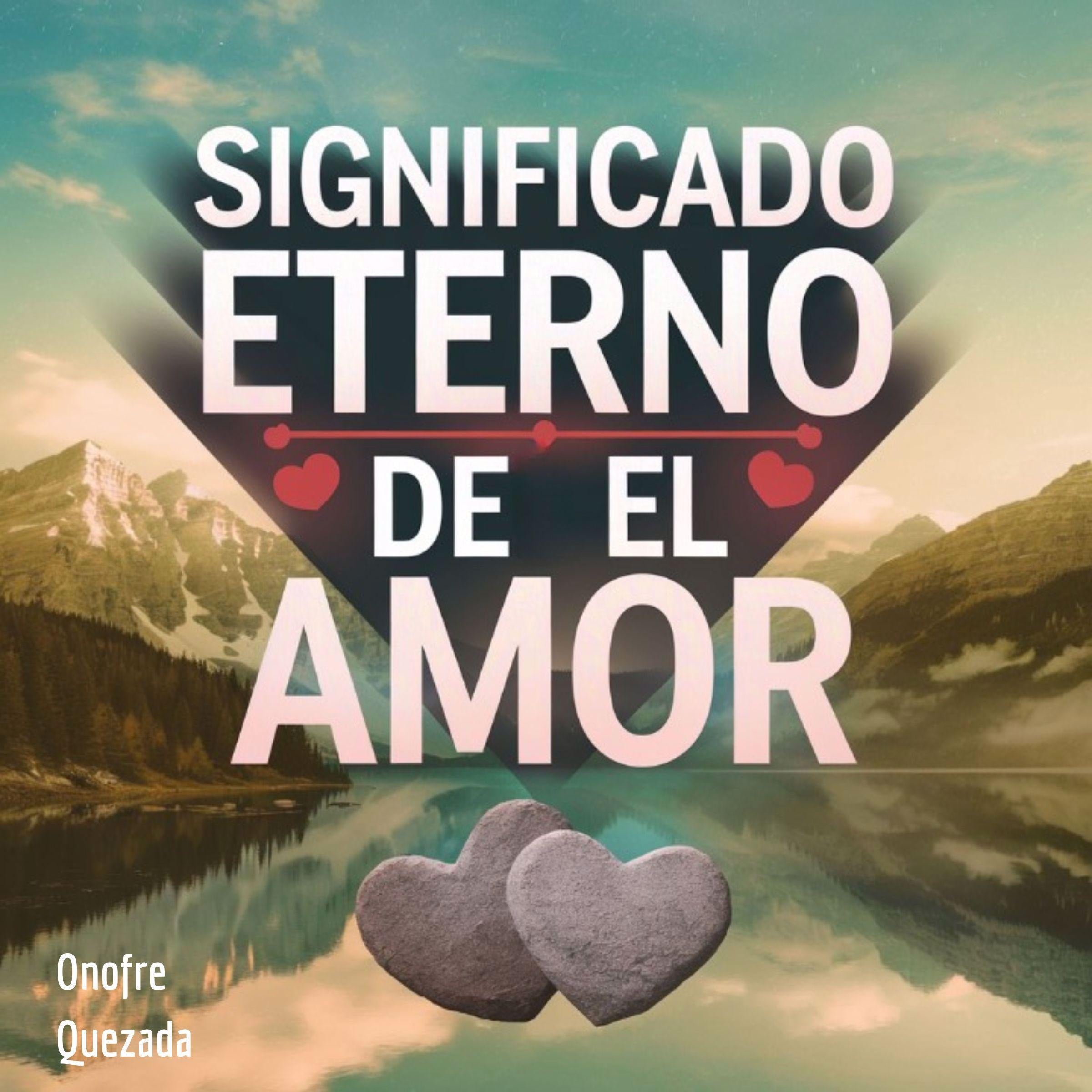 Significado Eterno De El Amor