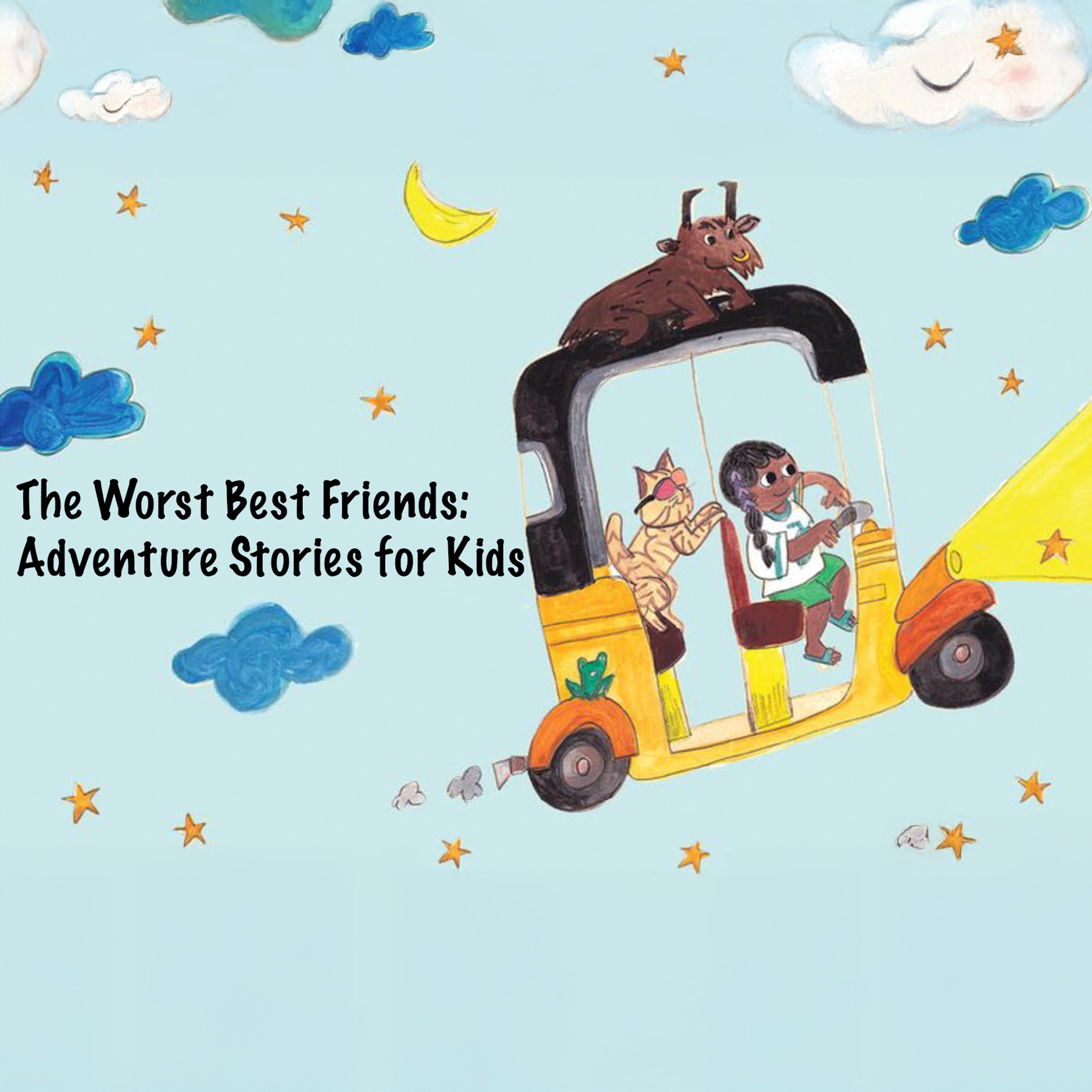 The Worst Best Friends: Adventure stories for Kids